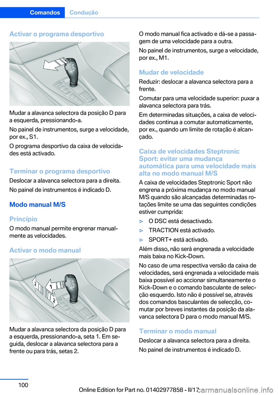 BMW X3 2017  Manual do condutor (in Portuguese) �A�c�t�i�v�a�r��o��p�r�o�g�r�a�m�a��d�e�s�p�o�r�t�i�v�o
�M�u�d�a�r� �a� �a�l�a�v�a�n�c�a� �s�e�l�e�c�t�o�r�a� �d�a� �p�o�s�i�ç�ã�o� �D� �p�a�r�a
�a� �e�s�q�u�e�r�d�a�,� �p�r�e�s�s�i�o�n�a�n�d�o�-