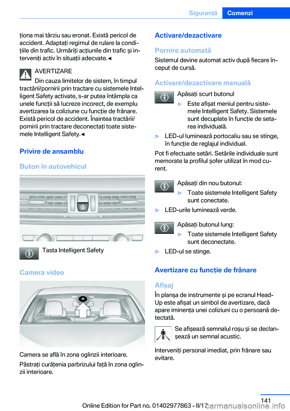 BMW X3 2017  Ghiduri De Utilizare (in Romanian)  *�i�o�n�a� �m�a�i� �t�â�r�z�i�u� �s�a�u� �e�r�o�n�a�t�.� �E�x�i�s�t�