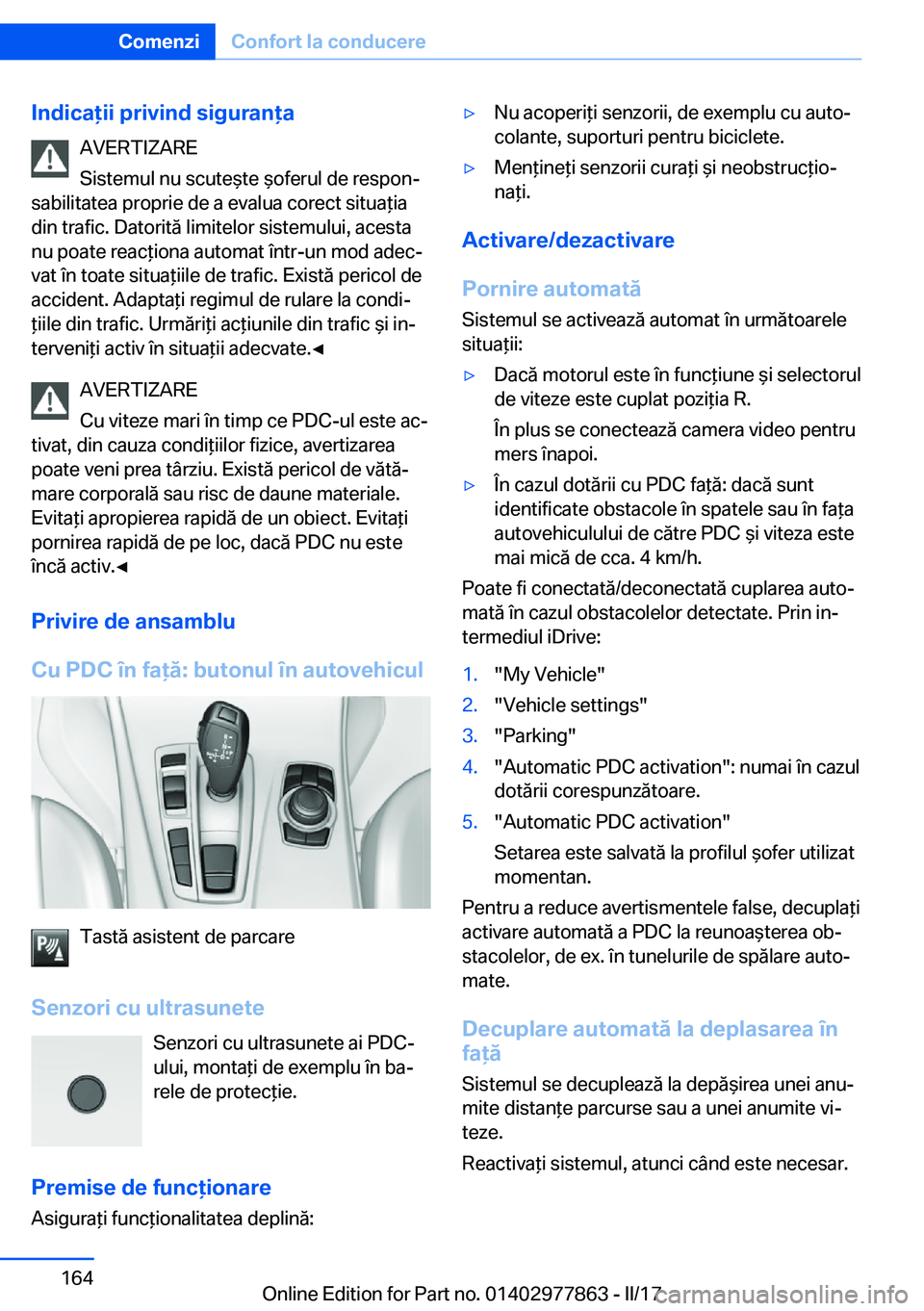 BMW X3 2017  Ghiduri De Utilizare (in Romanian) �I�n�d�i�c�a�i�i��p�r�i�v�i�n�d��s�i�g�u�r�a�n�a�A�V�E�R�T�I�Z�A�R�E
�S�i�s�t�e�m�u�l� �n�u� �s�c�u�t�e &�t�e�  &�o�f�e�r�u�l� �d�e� �r�e�s�p�o�nj
�s�a�b�i�l�i�t�a�t�e�a� �p�r�o�p�r�i�e� �d�e� 