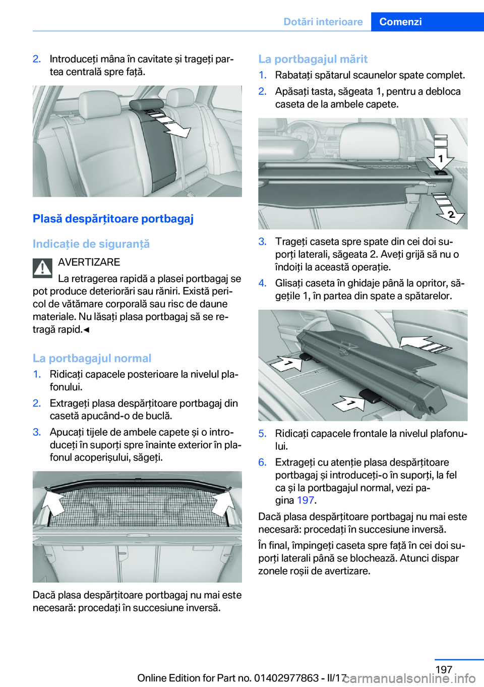 BMW X3 2017  Ghiduri De Utilizare (in Romanian) �2�.�I�n�t�r�o�d�u�c�e *�i� �m�â�n�a� �î�n� �c�a�v�i�t�a�t�e�  &�i� �t�r�a�g�e *�i� �p�a�rj
�t�e�a� �c�e�n�t�r�a�l�