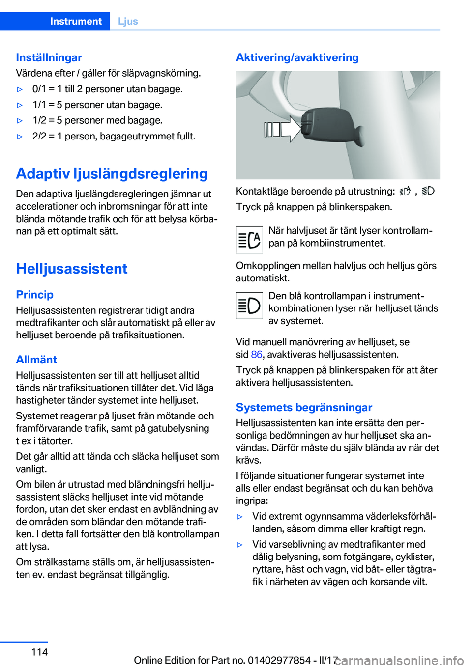 BMW X3 2017  InstruktionsbÖcker (in Swedish) �I�n�s�t�ä�l�l�n�i�n�g�a�r
�V�ä�r�d�e�n�a� �e�f�t�e�r� �/� �g�ä�l�l�e�r� �f�ö�r� �s�l�ä�p�v�a�g�n�s�k�ö�r�n�i�n�g�.'y�0�/�1� �� �1� �t�i�l�l� �2� �p�e�r�s�o�n�e�r� �u�t�a�n� �b�a�g�a�g�e�.&