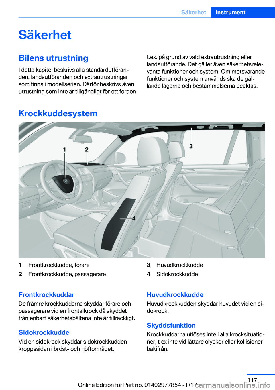BMW X3 2017  InstruktionsbÖcker (in Swedish) �S�ä�k�e�r�h�e�t�B�i�l�e�n�s��u�t�r�u�s�t�n�i�n�g
�I� �d�e�t�t�a� �k�a�p�i�t�e�l� �b�e�s�k�r�i�v�s� �a�l�l�a� �s�t�a�n�d�a�r�d�u�t�f�ö�r�a�nj �d�e�n�,� �l�a�n�d�s�u�t�f�ö�r�a�n�d�e�n� �o�c�h� �e�