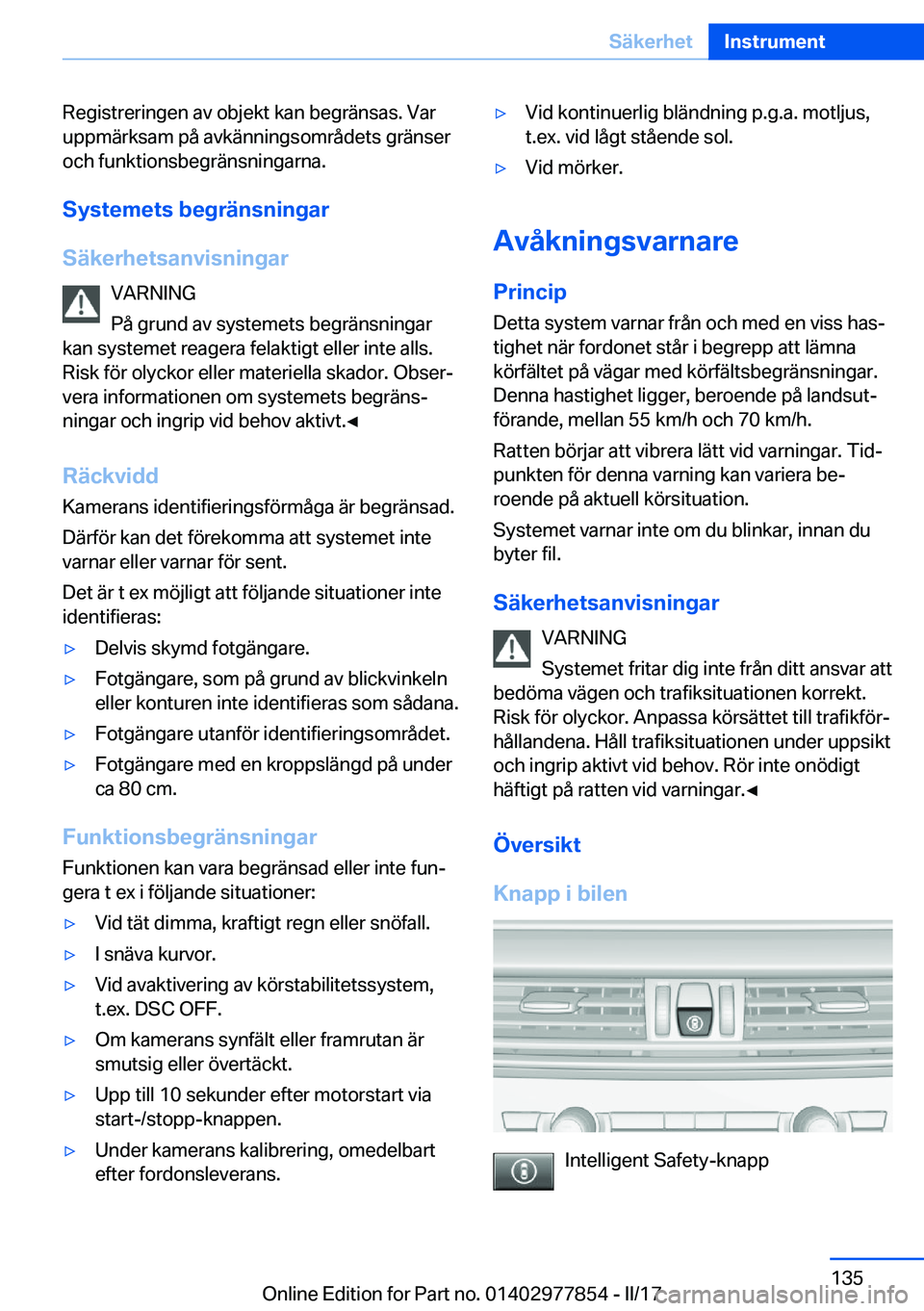 BMW X3 2017  InstruktionsbÖcker (in Swedish) �R�e�g�i�s�t�r�e�r�i�n�g�e�n� �a�v� �o�b�j�e�k�t� �k�a�n� �b�e�g�r�ä�n�s�a�s�.� �V�a�r
�u�p�p�m�ä�r�k�s�a�m� �p�å� �a�v�k�ä�n�n�i�n�g�s�o�m�r�å�d�e�t�s� �g�r�ä�n�s�e�r
�o�c�h� �f�u�n�k�t�i�o�n�s