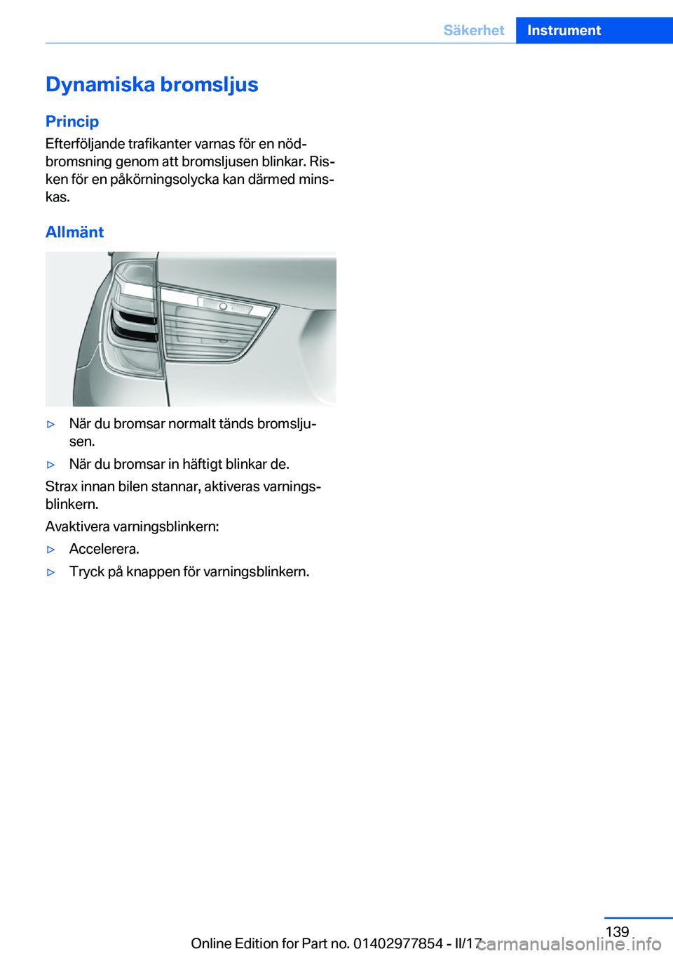BMW X3 2017  InstruktionsbÖcker (in Swedish) �D�y�n�a�m�i�s�k�a��b�r�o�m�s�l�j�u�s�P�r�i�n�c�i�p
�E�f�t�e�r�f�ö�l�j�a�n�d�e� �t�r�a�f�i�k�a�n�t�e�r� �v�a�r�n�a�s� �f�ö�r� �e�n� �n�ö�dj
�b�r�o�m�s�n�i�n�g� �g�e�n�o�m� �a�t�t� �b�r�o�m�s�l�j�