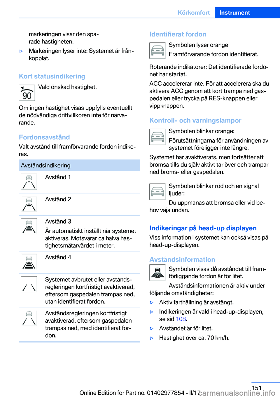 BMW X3 2017  InstruktionsbÖcker (in Swedish) �m�a�r�k�e�r�i�n�g�e�n� �v�i�s�a�r� �d�e�n� �s�p�aj
�r�a�d�e� �h�a�s�t�i�g�h�e�t�e�n�.'y�M�a�r�k�e�r�i�n�g�e�n� �l�y�s�e�r� �i�n�t�e�:� �S�y�s�t�e�m�e�t� �ä�r� �f�r�å�nj �k�o�p�p�l�a�t�.
�K�o�