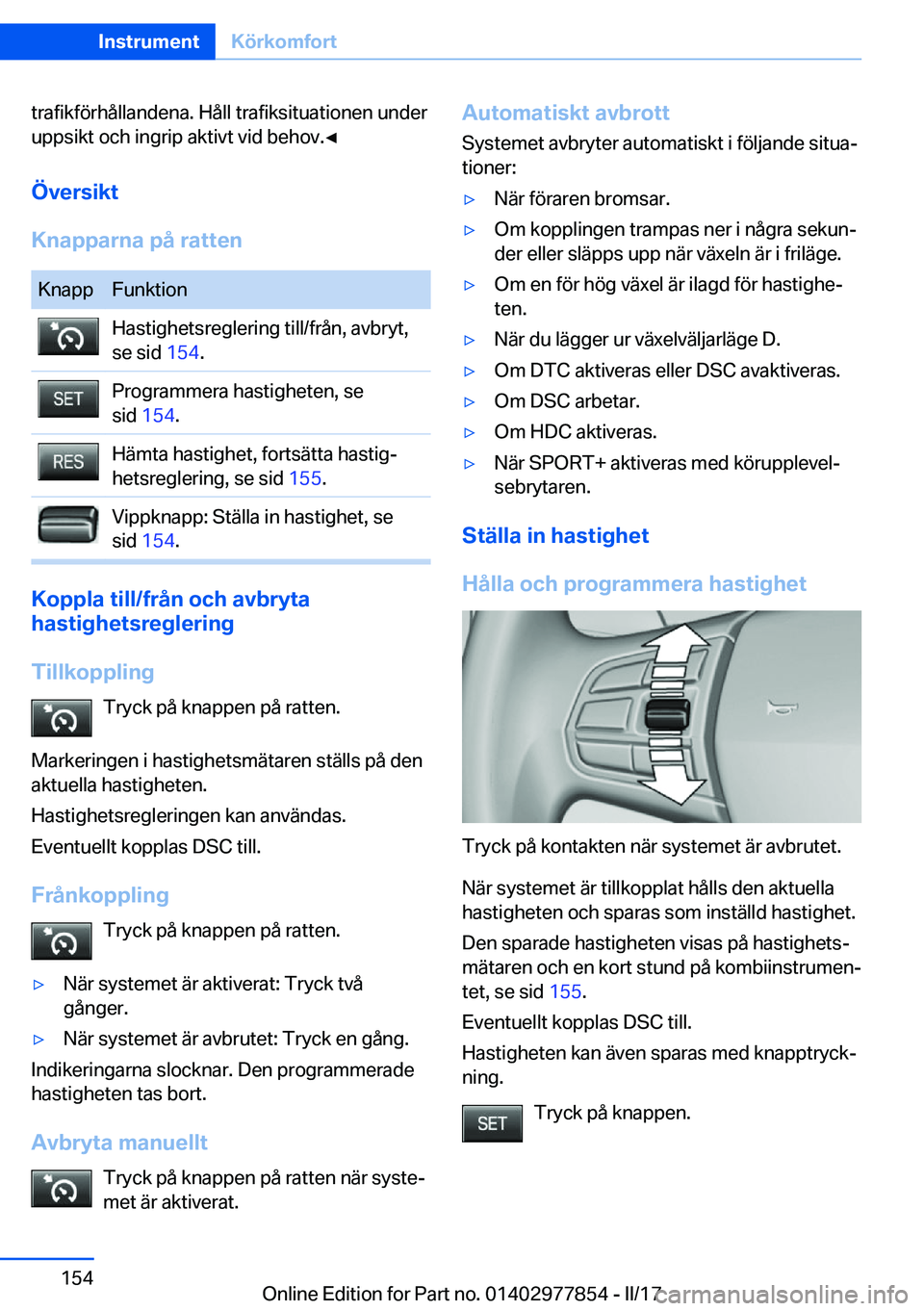 BMW X3 2017  InstruktionsbÖcker (in Swedish) �t�r�a�f�i�k�f�ö�r�h�å�l�l�a�n�d�e�n�a�.� �H�å�l�l� �t�r�a�f�i�k�s�i�t�u�a�t�i�o�n�e�n� �u�n�d�e�r
�u�p�p�s�i�k�t� �o�c�h� �i�n�g�r�i�p� �a�k�t�i�v�t� �v�i�d� �b�e�h�o�v�.'