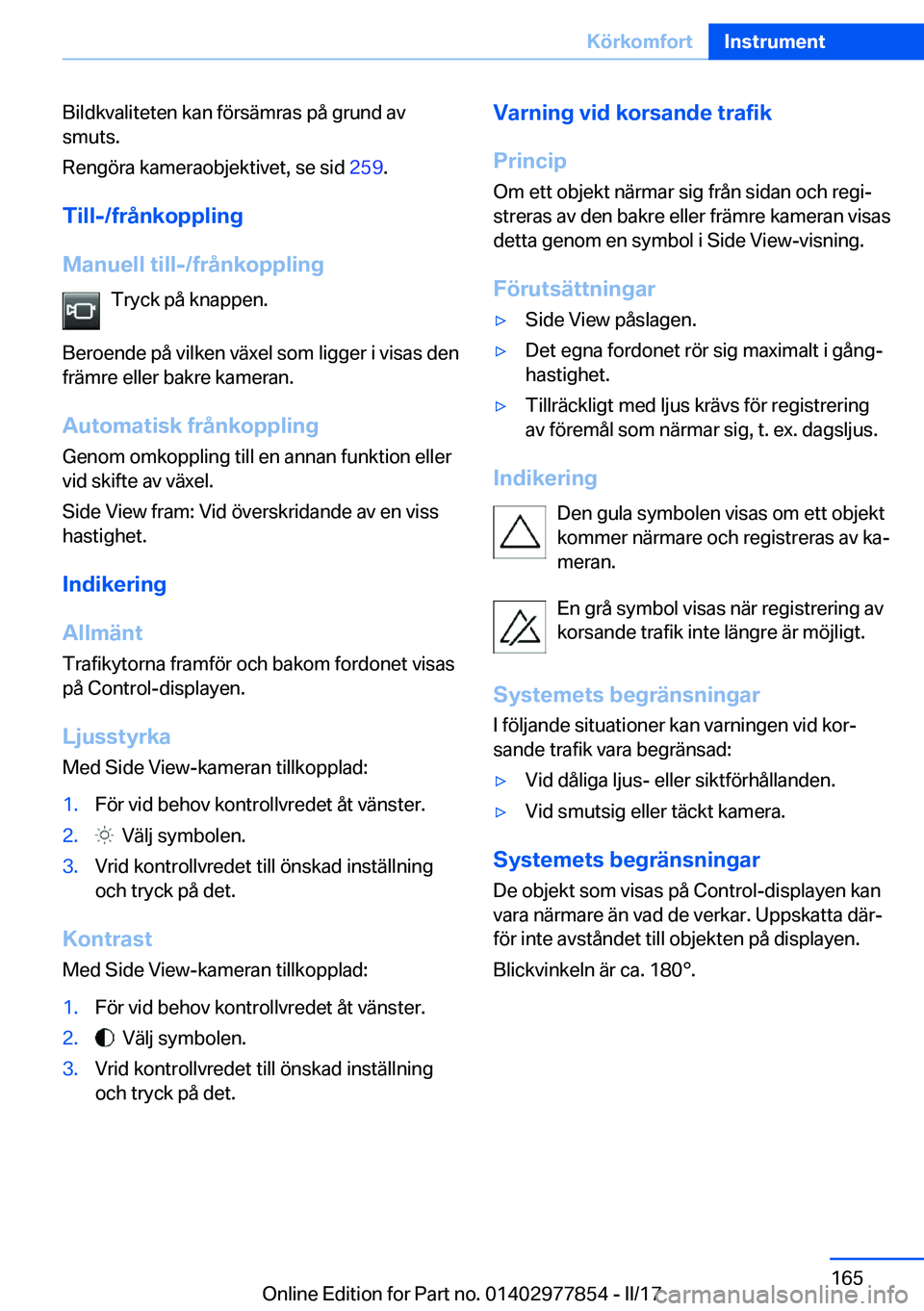 BMW X3 2017  InstruktionsbÖcker (in Swedish) �B�i�l�d�k�v�a�l�i�t�e�t�e�n� �k�a�n� �f�ö�r�s�ä�m�r�a�s� �p�å� �g�r�u�n�d� �a�v�s�m�u�t�s�.
�R�e�n�g�ö�r�a� �k�a�m�e�r�a�o�b�j�e�k�t�i�v�e�t�,� �s�e� �s�i�d�  �2�5�9�.
�T�i�l�l�-�/�f�r�å�n�k�o�p