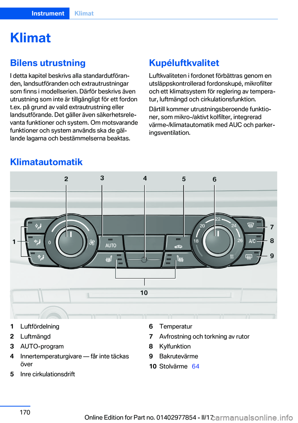 BMW X3 2017  InstruktionsbÖcker (in Swedish) �K�l�i�m�a�t�B�i�l�e�n�s��u�t�r�u�s�t�n�i�n�g
�I� �d�e�t�t�a� �k�a�p�i�t�e�l� �b�e�s�k�r�i�v�s� �a�l�l�a� �s�t�a�n�d�a�r�d�u�t�f�ö�r�a�nj �d�e�n�,� �l�a�n�d�s�u�t�f�ö�r�a�n�d�e�n� �o�c�h� �e�x�t�r