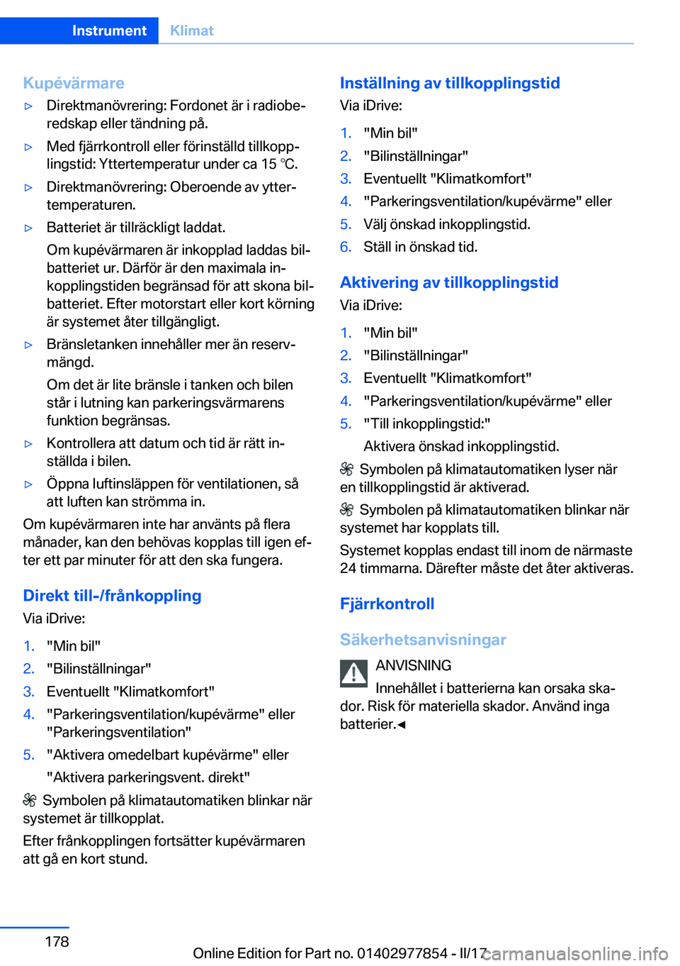 BMW X3 2017  InstruktionsbÖcker (in Swedish) �K�u�p�é�v�ä�r�m�a�r�e'y�D�i�r�e�k�t�m�a�n�ö�v�r�e�r�i�n�g�:� �F�o�r�d�o�n�e�t� �ä�r� �i� �r�a�d�i�o�b�ej
�r�e�d�s�k�a�p� �e�l�l�e�r� �t�ä�n�d�n�i�n�g� �p�å�.'y�M�e�d� �f�j�ä�r�r�k�o�n