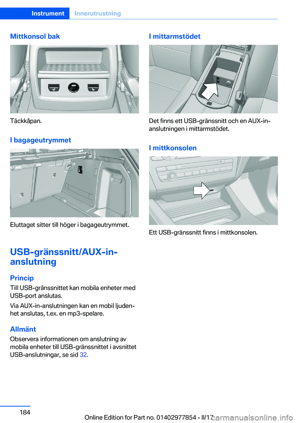 BMW X3 2017  InstruktionsbÖcker (in Swedish) �M�i�t�t�k�o�n�s�o�l��b�a�k
�T�ä�c�k�k�å�p�a�n�.�I��b�a�g�a�g�e�u�t�r�y�m�m�e�t
�E�l�u�t�t�a�g�e�t� �s�i�t�t�e�r� �t�i�l�l� �h�ö�g�e�r� �i� �b�a�g�a�g�e�u�t�r�y�m�m�e�t�.
�U�S�B�-�g�r�ä�n�s�s�n�