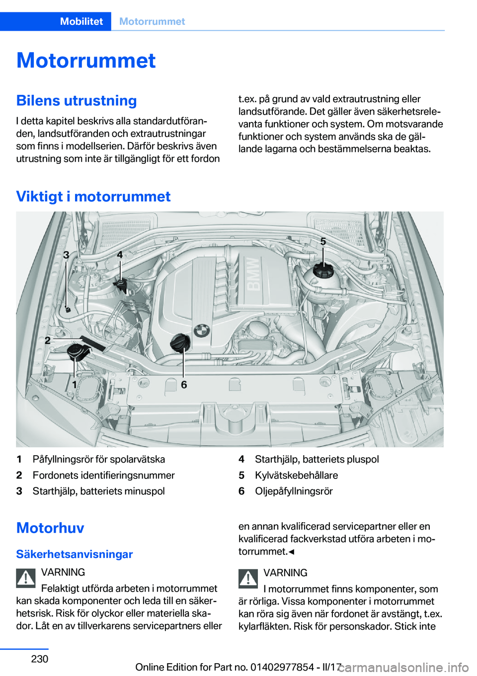 BMW X3 2017  InstruktionsbÖcker (in Swedish) �M�o�t�o�r�r�u�m�m�e�t�B�i�l�e�n�s��u�t�r�u�s�t�n�i�n�g
�I� �d�e�t�t�a� �k�a�p�i�t�e�l� �b�e�s�k�r�i�v�s� �a�l�l�a� �s�t�a�n�d�a�r�d�u�t�f�ö�r�a�nj �d�e�n�,� �l�a�n�d�s�u�t�f�ö�r�a�n�d�e�n� �o�c�h