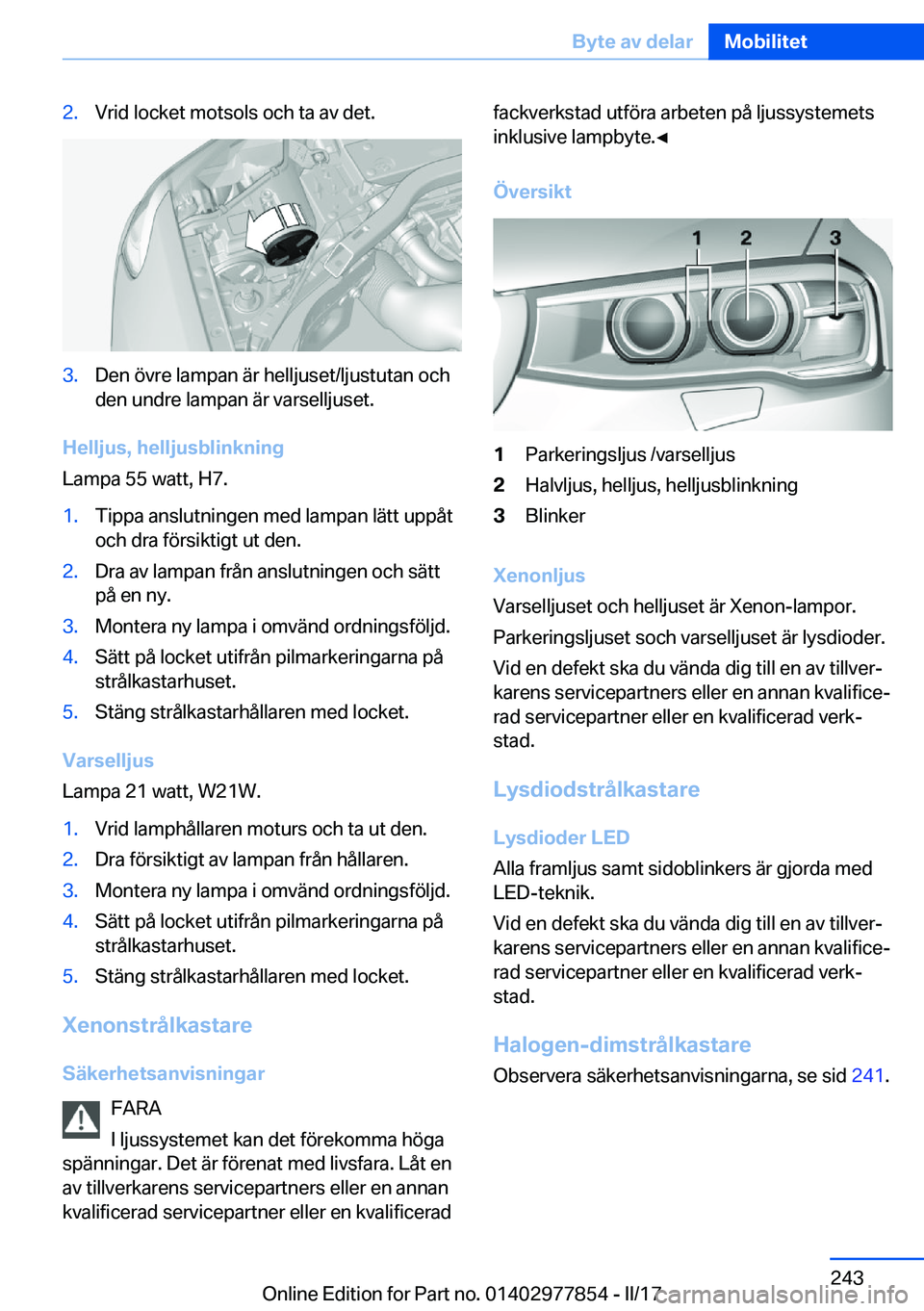 BMW X3 2017  InstruktionsbÖcker (in Swedish) �2�.�V�r�i�d� �l�o�c�k�e�t� �m�o�t�s�o�l�s� �o�c�h� �t�a� �a�v� �d�e�t�.�3�.�D�e�n� �ö�v�r�e� �l�a�m�p�a�n� �ä�r� �h�e�l�l�j�u�s�e�t�/�l�j�u�s�t�u�t�a�n� �o�c�h
�d�e�n� �u�n�d�r�e� �l�a�m�p�a�n� �ä