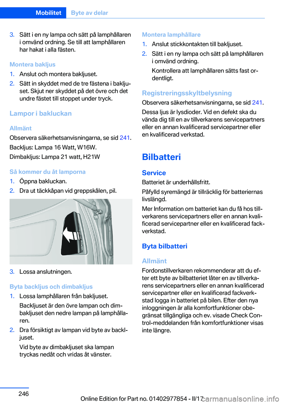 BMW X3 2017  InstruktionsbÖcker (in Swedish) �3�.�S�ä�t�t� �i� �e�n� �n�y� �l�a�m�p�a� �o�c�h� �s�ä�t�t� �p�å� �l�a�m�p�h�å�l�l�a�r�e�n
�i� �o�m�v�ä�n�d� �o�r�d�n�i�n�g�.� �S�e� �t�i�l�l� �a�t�t� �l�a�m�p�h�å�l�l�a�r�e�n
�h�a�r� �h�a�k�a�t