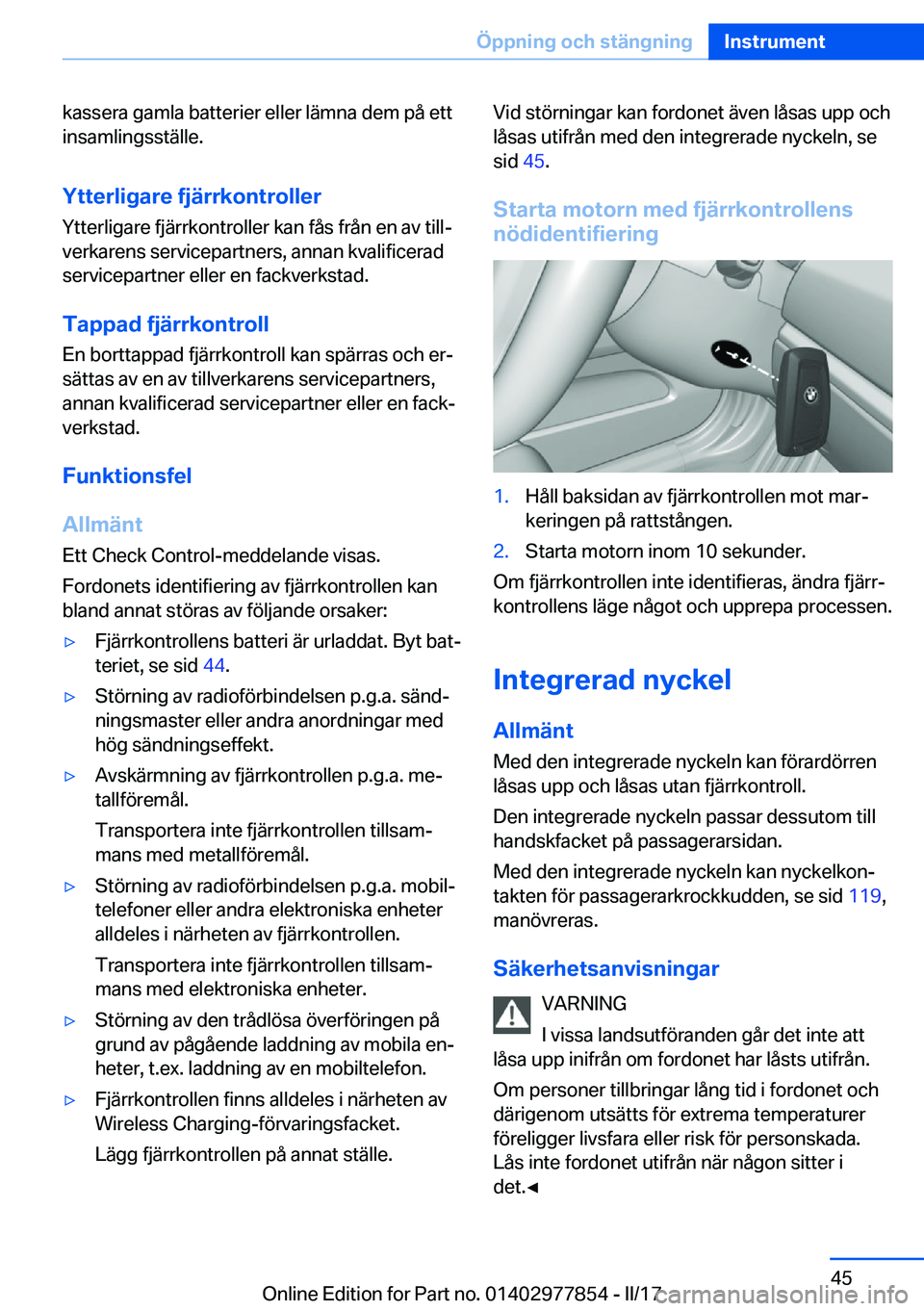 BMW X3 2017  InstruktionsbÖcker (in Swedish) �k�a�s�s�e�r�a� �g�a�m�l�a� �b�a�t�t�e�r�i�e�r� �e�l�l�e�r� �l�ä�m�n�a� �d�e�m� �p�å� �e�t�t
�i�n�s�a�m�l�i�n�g�s�s�t�ä�l�l�e�.
�Y�t�t�e�r�l�i�g�a�r�e��f�j�ä�r�r�k�o�n�t�r�o�l�l�e�r
�Y�t�t�e�r�l�