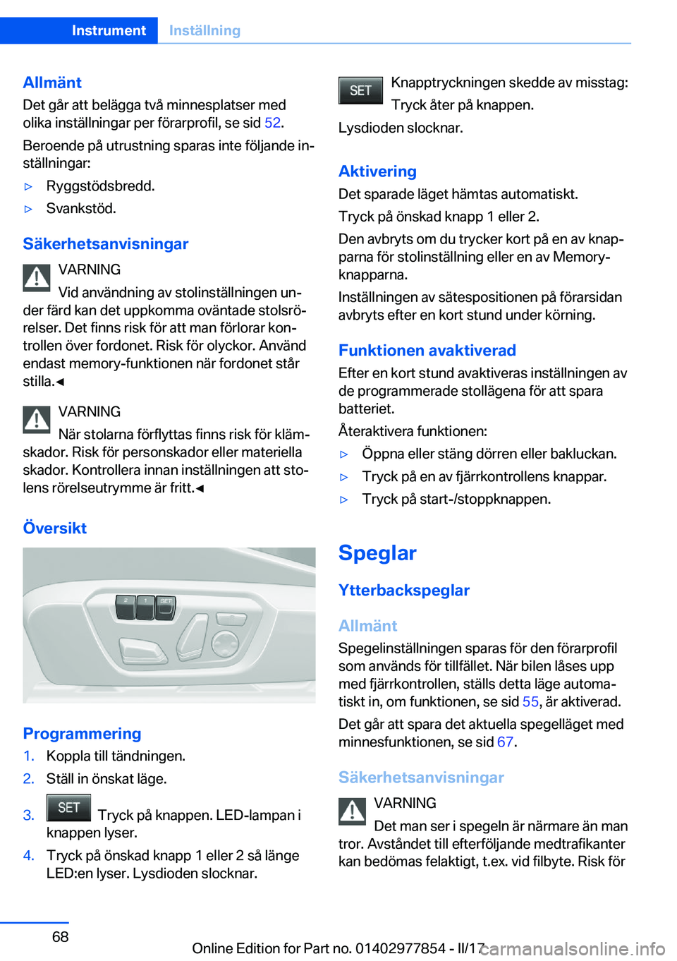BMW X3 2017  InstruktionsbÖcker (in Swedish) �A�l�l�m�ä�n�t
�D�e�t� �g�å�r� �a�t�t� �b�e�l�ä�g�g�a� �t�v�å� �m�i�n�n�e�s�p�l�a�t�s�e�r� �m�e�d
�o�l�i�k�a� �i�n�s�t�ä�l�l�n�i�n�g�a�r� �p�e�r� �f�ö�r�a�r�p�r�o�f�i�l�,� �s�e� �s�i�d�  �5�2�.
