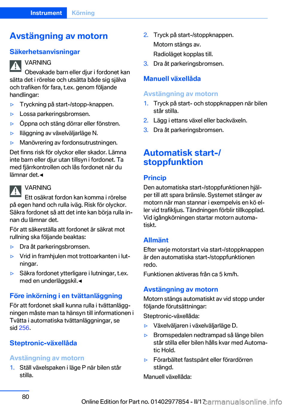 BMW X3 2017  InstruktionsbÖcker (in Swedish) �A�v�s�t�ä�n�g�n�i�n�g��a�v��m�o�t�o�r�n
�S�ä�k�e�r�h�e�t�s�a�n�v�i�s�n�i�n�g�a�r �V�A�R�N�I�N�G
�O�b�e�v�a�k�a�d�e� �b�a�r�n� �e�l�l�e�r� �d�j�u�r� �i� �f�o�r�d�o�n�e�t� �k�a�n
�s�ä�t�t�a� �d�e�