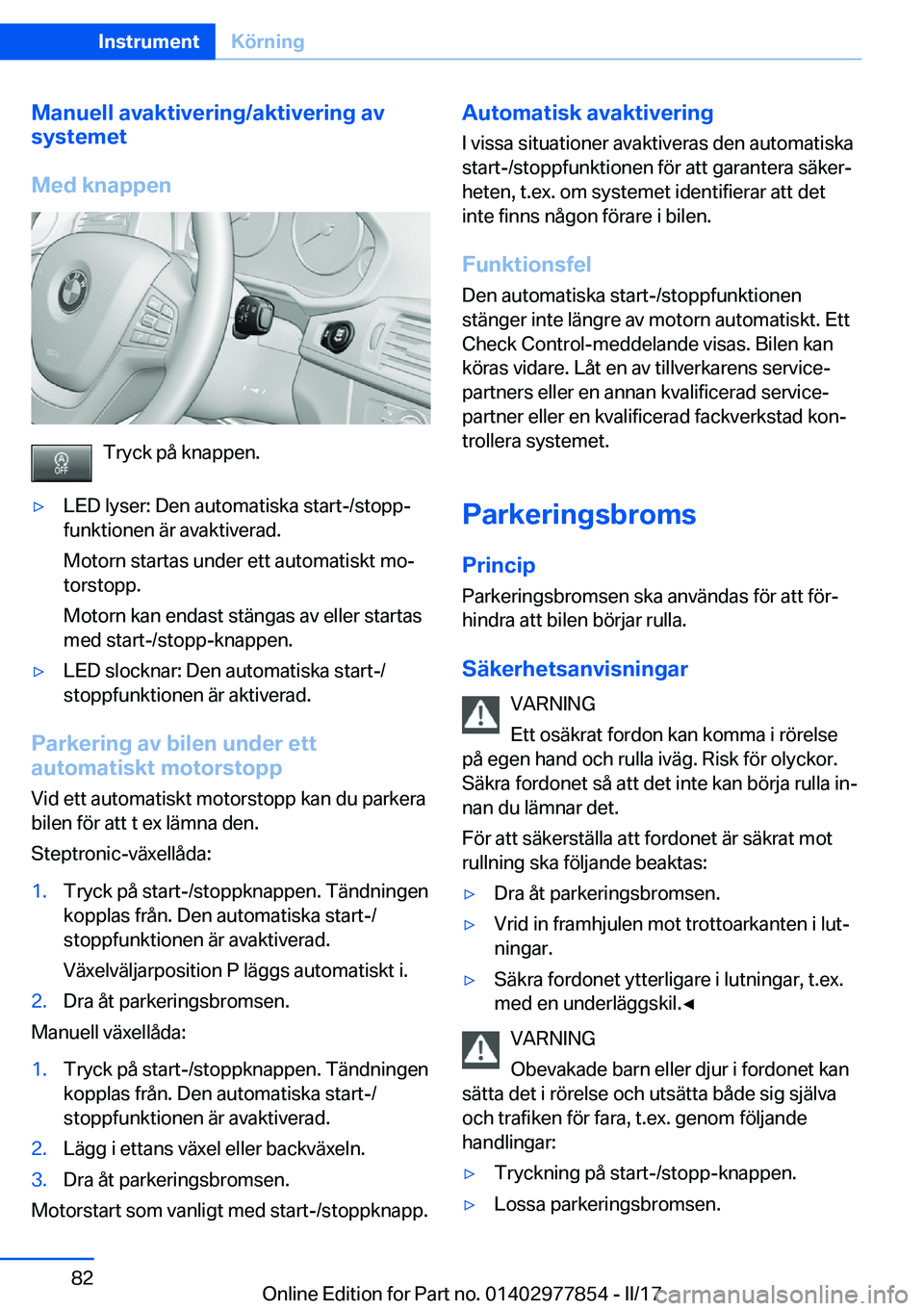 BMW X3 2017  InstruktionsbÖcker (in Swedish) �M�a�n�u�e�l�l��a�v�a�k�t�i�v�e�r�i�n�g�/�a�k�t�i�v�e�r�i�n�g��a�v
�s�y�s�t�e�m�e�t
�M�e�d��k�n�a�p�p�e�n
�T�r�y�c�k� �p�å� �k�n�a�p�p�e�n�.
'y�L�E�D� �l�y�s�e�r�:� �D�e�n� �a�u�t�o�m�a�t�i�s�