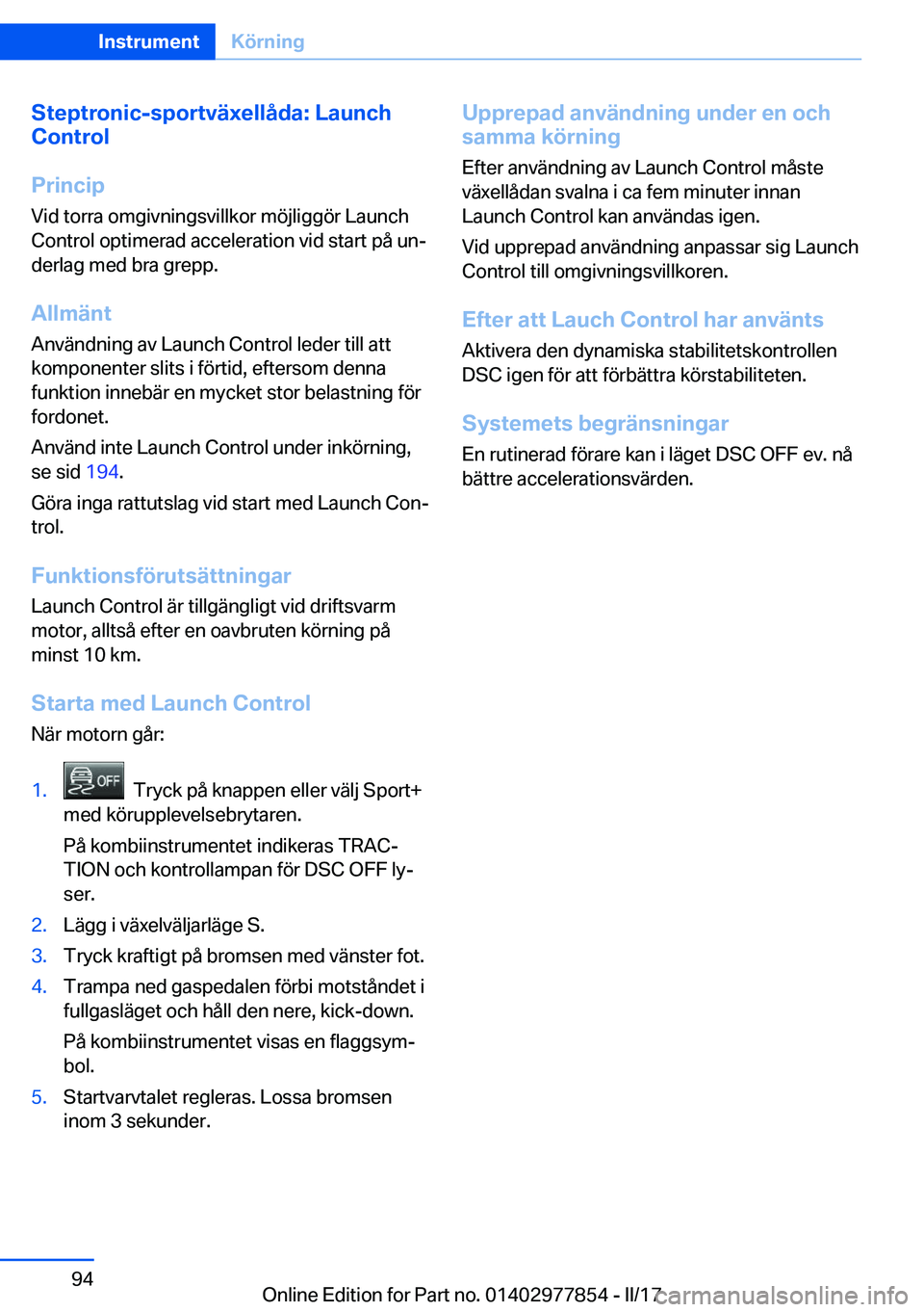 BMW X3 2017  InstruktionsbÖcker (in Swedish) �S�t�e�p�t�r�o�n�i�c�-�s�p�o�r�t�v�ä�x�e�l�l�å�d�a�:��L�a�u�n�c�h
�C�o�n�t�r�o�l
�P�r�i�n�c�i�p �V�i�d� �t�o�r�r�a� �o�m�g�i�v�n�i�n�g�s�v�i�l�l�k�o�r� �m�ö�j�l�i�g�g�ö�r� �L�a�u�n�c�h
�C�o�n�t�r