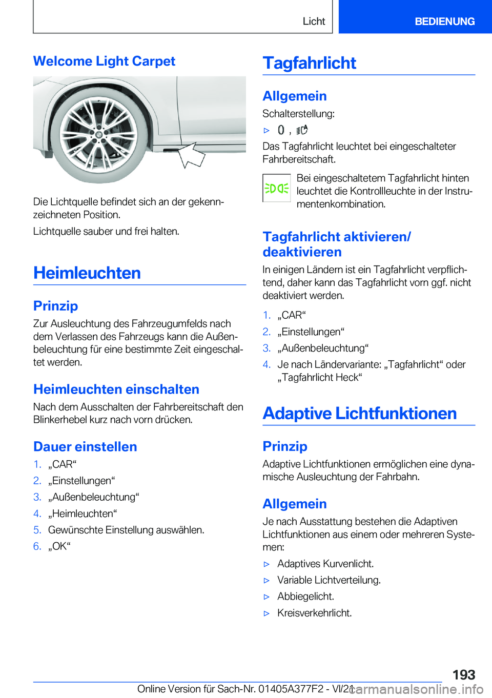 BMW X3 M 2022  Betriebsanleitungen (in German) �W�e�l�c�o�m�e��L�i�g�h�t��C�a�r�p�e�t
�D�i�e��L�i�c�h�t�q�u�e�l�l�e��b�e�f�i�n�d�e�t��s�i�c�h��a�n��d�e�r��g�e�k�e�n�nj
�z�e�i�c�h�n�e�t�e�n��P�o�s�i�t�i�o�n�.
�L�i�c�h�t�q�u�e�l�l�e��s�a�