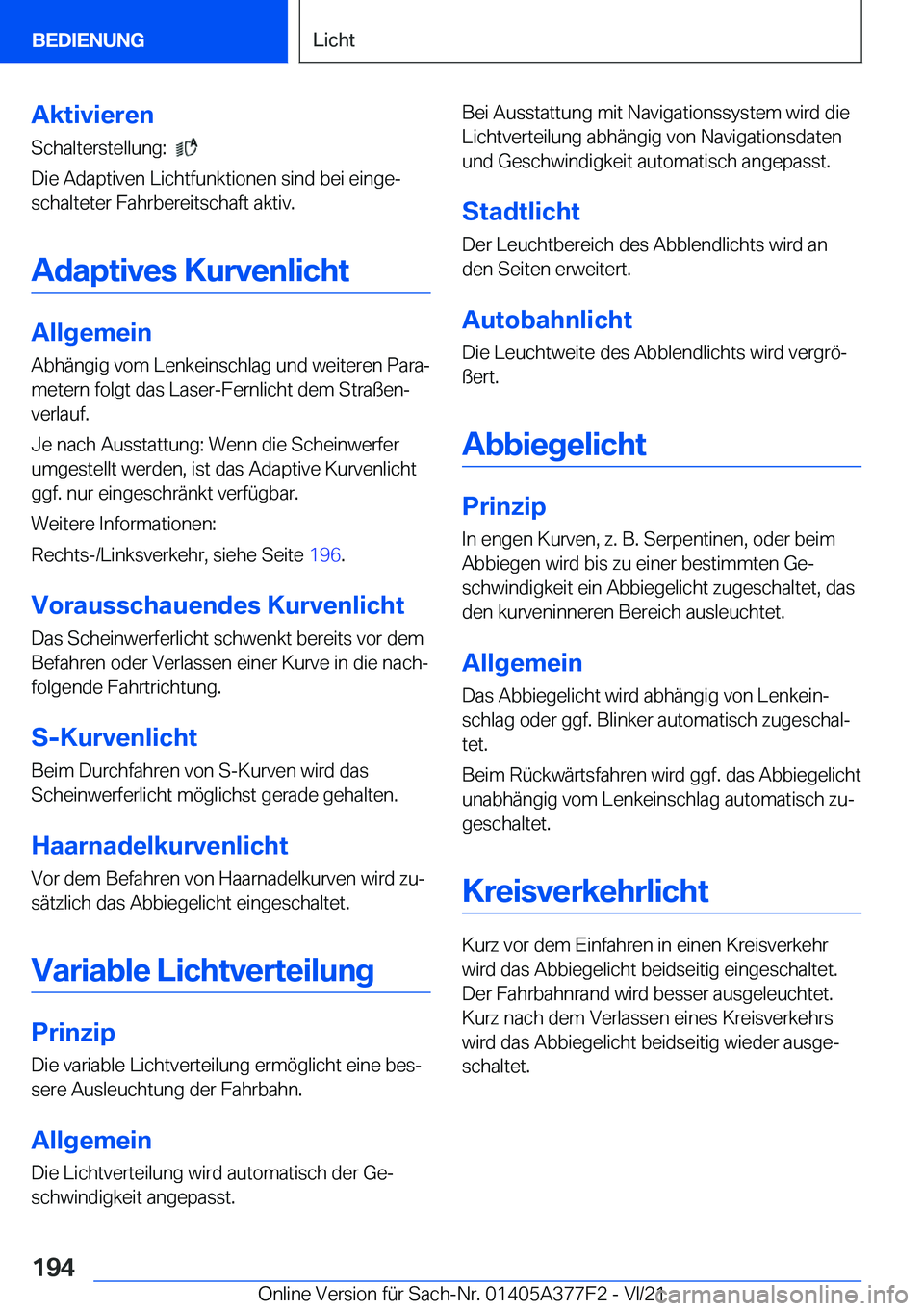 BMW X3 M 2022  Betriebsanleitungen (in German) �A�k�t�i�v�i�e�r�e�n
�S�c�h�a�l�t�e�r�s�t�e�l�l�u�n�g�:��
�
�D�i�e��A�d�a�p�t�i�v�e�n��L�i�c�h�t�f�u�n�k�t�i�o�n�e�n��s�i�n�d��b�e�i��e�i�n�g�ej
�s�c�h�a�l�t�e�t�e�r��F�a�h�r�b�e�r�e�i�t�s�c