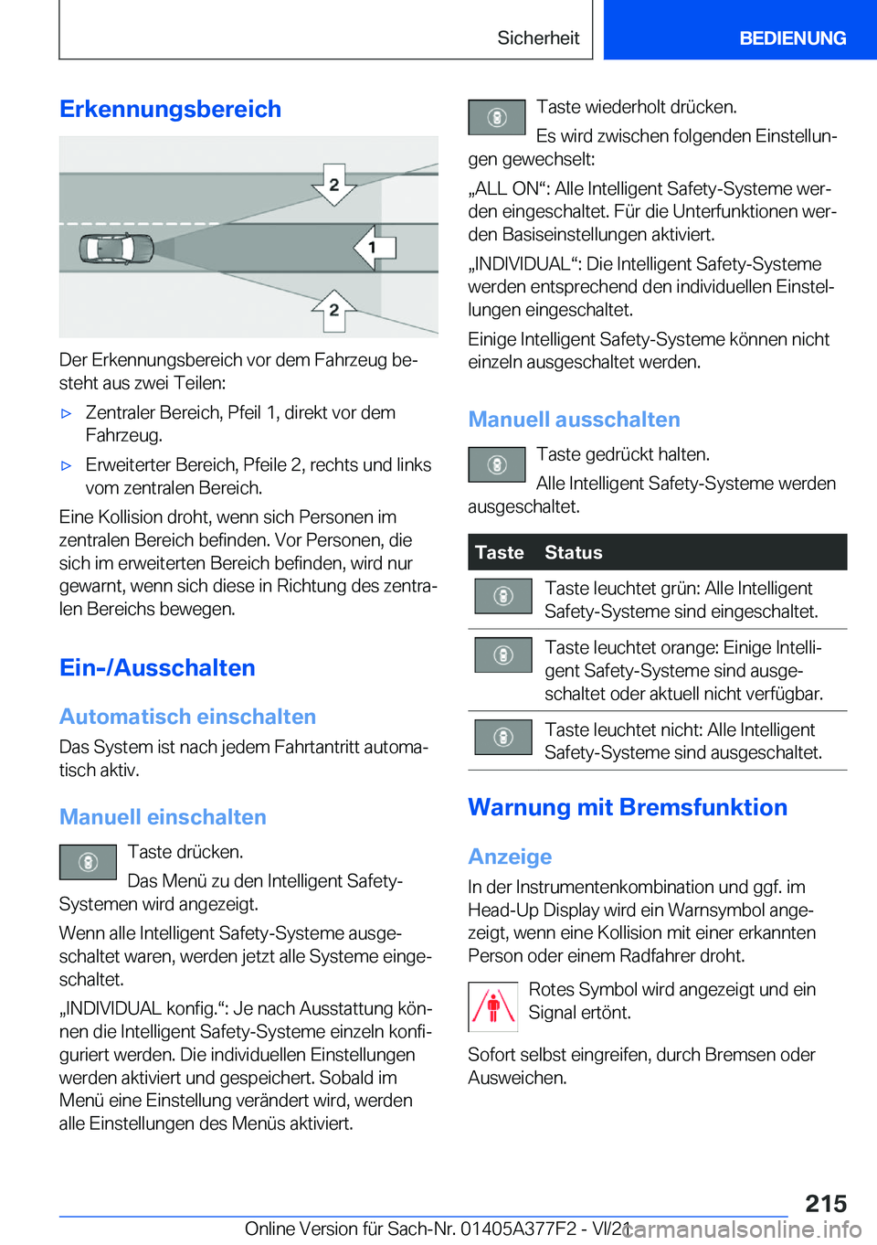 BMW X3 M 2022  Betriebsanleitungen (in German) �E�r�k�e�n�n�u�n�g�s�b�e�r�e�i�c�h
�D�e�r��E�r�k�e�n�n�u�n�g�s�b�e�r�e�i�c�h��v�o�r��d�e�m��F�a�h�r�z�e�u�g��b�ej
�s�t�e�h�t��a�u�s��z�w�e�i��T�e�i�l�e�n�:
'x�Z�e�n�t�r�a�l�e�r��B�e�r�e�