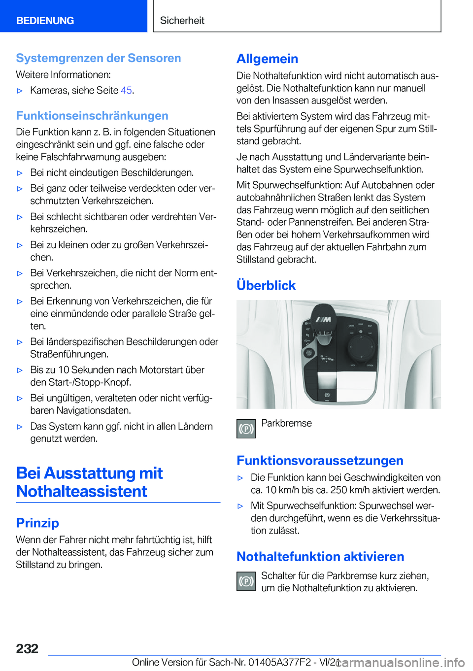 BMW X3 M 2022  Betriebsanleitungen (in German) �S�y�s�t�e�m�g�r�e�n�z�e�n��d�e�r��S�e�n�s�o�r�e�n�W�e�i�t�e�r�e��I�n�f�o�r�m�a�t�i�o�n�e�n�:'x�K�a�m�e�r�a�s�,��s�i�e�h�e��S�e�i�t�e� �4�5�.
�F�u�n�k�t�i�o�n�s�e�i�n�s�c�h�r�