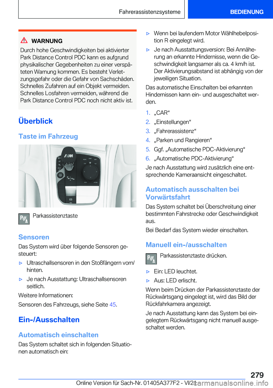 BMW X3 M 2022  Betriebsanleitungen (in German) �W�A�R�N�U�N�G
�D�u�r�c�h��h�o�h�e��G�e�s�c�h�w�i�n�d�i�g�k�e�i�t�e�n��b�e�i��a�k�t�i�v�i�e�r�t�e�r �P�a�r�k��D�i�s�t�a�n�c�e��C�o�n�t�r�o�l��P�D�C��k�a�n�n��e�s��a�u�f�g�r�u�n�d
�p�h�y�s�i�