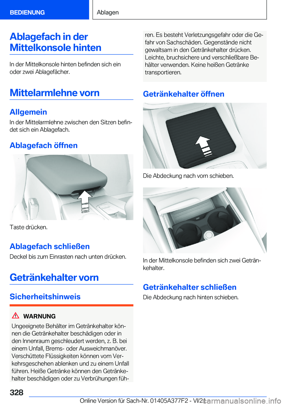 BMW X3 M 2022  Betriebsanleitungen (in German) �A�b�l�a�g�e�f�a�c�h��i�n��d�e�r�M�i�t�t�e�l�k�o�n�s�o�l�e��h�i�n�t�e�n
�I�n��d�e�r��M�i�t�t�e�l�k�o�n�s�o�l�e��h�i�n�t�e�n��b�e�f�i�n�d�e�n��s�i�c�h��e�i�n�o�d�e�r��z�w�e�i��A�b�l�a�g�e�f�