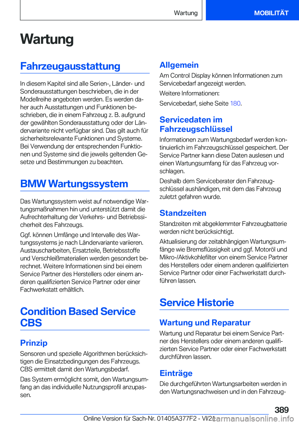 BMW X3 M 2022  Betriebsanleitungen (in German) �W�a�r�t�u�n�g�F�a�h�r�z�e�u�g�a�u�s�s�t�a�t�t�u�n�g
�I�n��d�i�e�s�e�m��K�a�p�i�t�e�l��s�i�n�d��a�l�l�e��S�e�r�i�e�n�-�,��L�