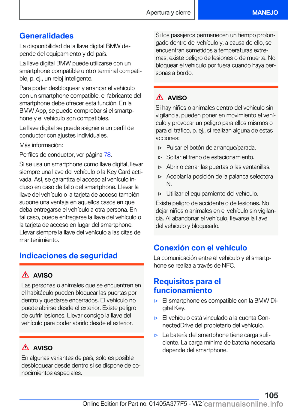 BMW X3 M 2022  Manuales de Empleo (in Spanish) �G�e�n�e�r�a�l�i�d�a�d�e�s
�L�a��d�i�s�p�o�n�i�b�i�l�i�d�a�d��d�e��l�a��l�l�a�v�e��d�i�g�i�t�a�l��B�M�W��d�eª
�p�e�n�d�e��d�e�l��e�q�u�i�p�a�m�i�e�n�t�o��y��d�e�l��p�a�