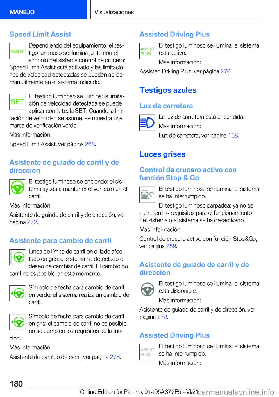 BMW X3 M 2022  Manuales de Empleo (in Spanish) �S�p�e�e�d��L�i�m�i�t��A�s�s�i�s�t�D�e�p�e�n�d�i�e�n�d�o��d�e�l��e�q�u�i�p�a�m�i�e�n�t�o�,��e�l��t�e�sª
�t�i�g�o��l�u�m�i�n�o�s�o��s�e��i�l�u�m�i�n�a��j�u�n�t�o��c�o�n��e�l �s�