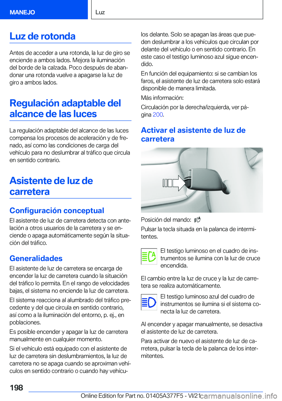 BMW X3 M 2022  Manuales de Empleo (in Spanish) �L�u�z��d�e��r�o�t�o�n�d�a
�A�n�t�e�s��d�e��a�c�c�e�d�e�r��a��u�n�a��r�o�t�o�n�d�a�,��l�a��l�u�z��d�e��g�i�r�o��s�e
�e�n�c�i�e�n�d�e��a��a�m�b�o�s��l�a�d�o�s�.��M�e�j�o�r�a��l�a��i�l