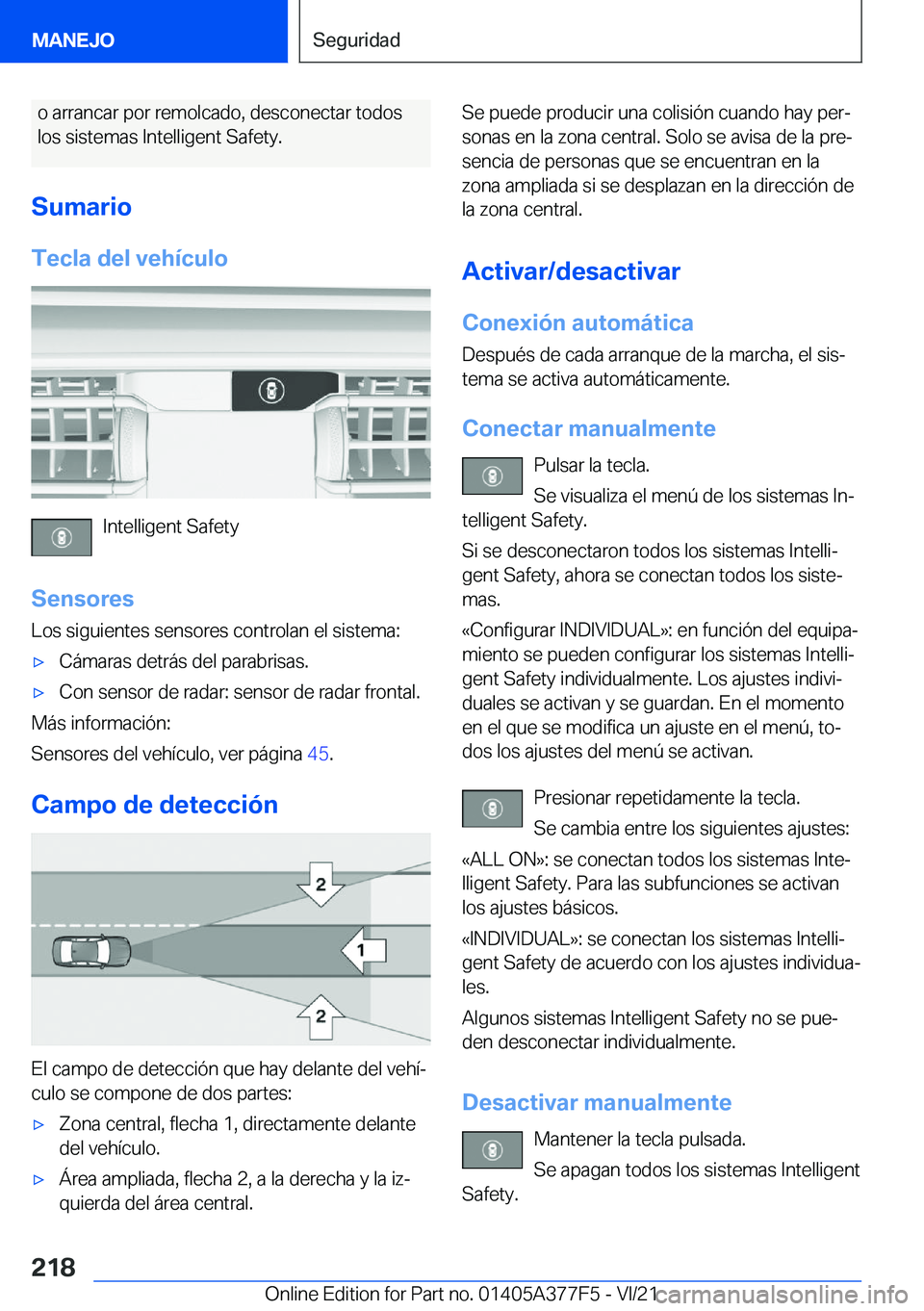 BMW X3 M 2022  Manuales de Empleo (in Spanish) �o��a�r�r�a�n�c�a�r��p�o�r��r�e�m�o�l�c�a�d�o�,��d�e�s�c�o�n�e�c�t�a�r��t�o�d�o�s�l�o�s��s�i�s�t�e�m�a�s��I�n�t�e�l�l�i�g�e�n�t��S�a�f�e�t�y�.
�S�u�m�a�r�i�o �T�e�c�l�a��d�e�l��v�e�h�
