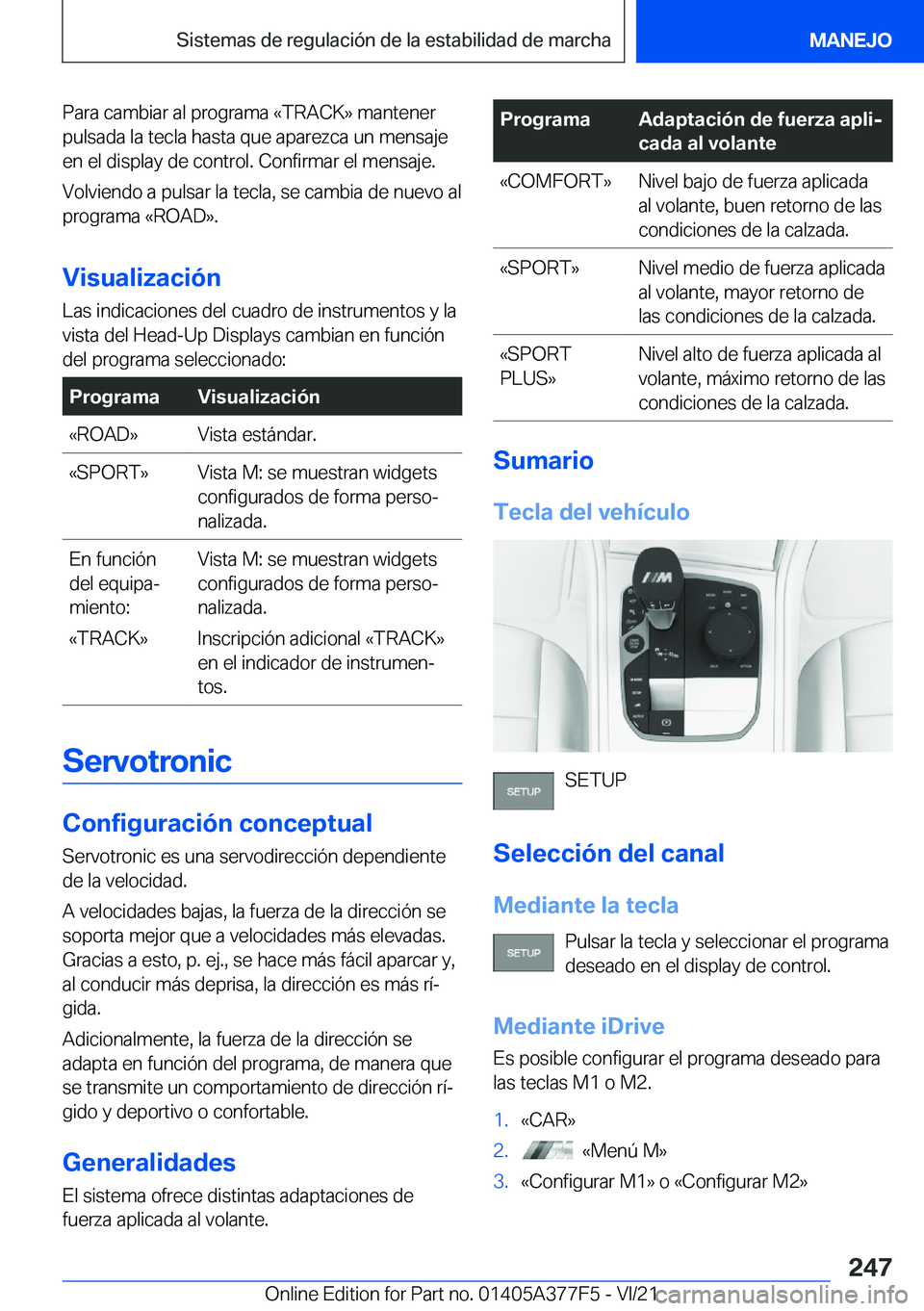 BMW X3 M 2022  Manuales de Empleo (in Spanish) �P�a�r�a��c�a�m�b�i�a�r��a�l��p�r�o�g�r�a�m�a��«�T�R�A�C�K�{��m�a�n�t�e�n�e�r
�p�u�l�s�a�d�a��l�a��t�e�c�l�a��h�a�s�t�a��q�u�e��a�p�a�r�e�z�c�a��u�n��m�e�n�s�a�j�e
�e�n��e�l��d�i�s�p�l�