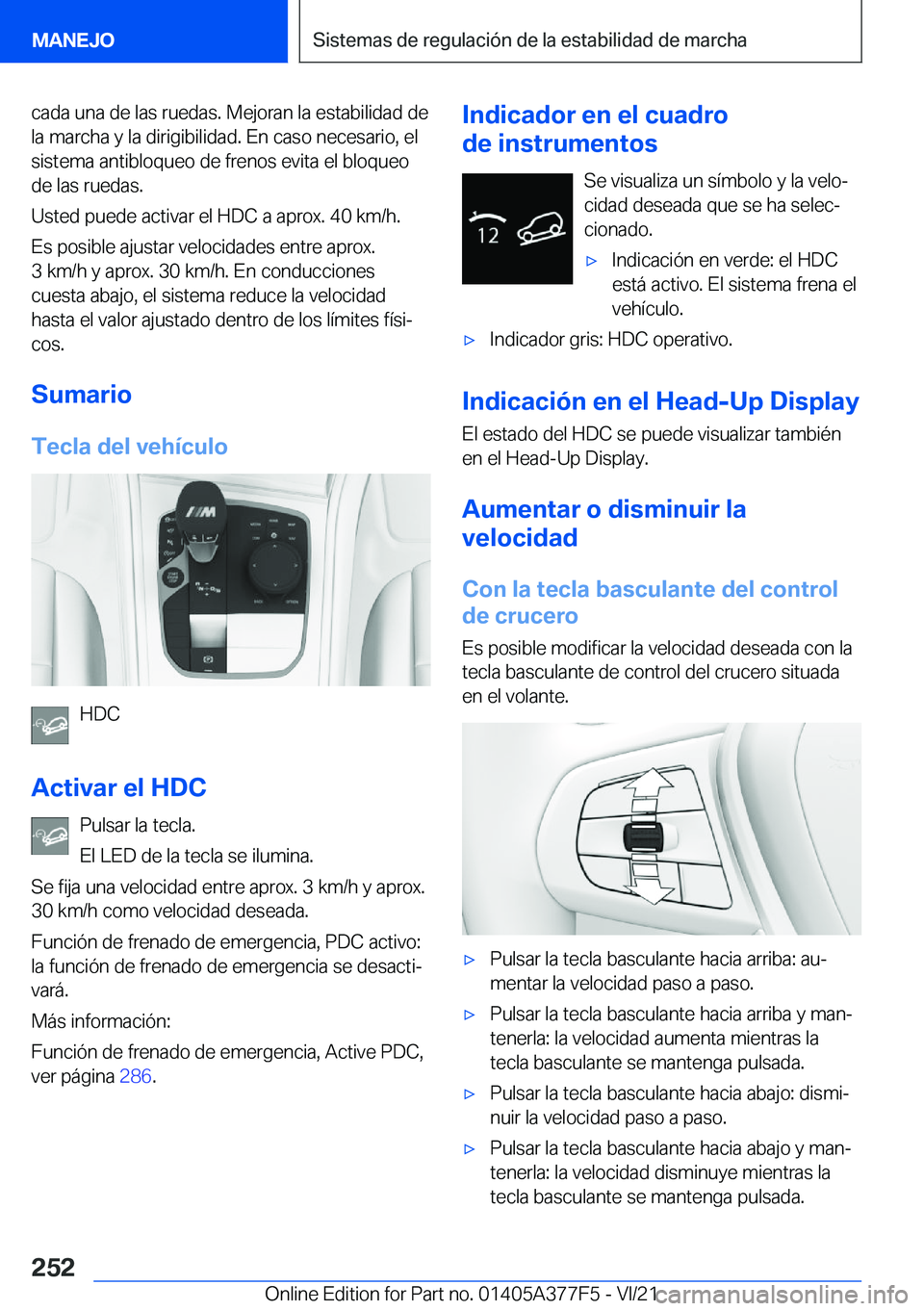 BMW X3 M 2022  Manuales de Empleo (in Spanish) �c�a�d�a��u�n�a��d�e��l�a�s��r�u�e�d�a�s�.��M�e�j�o�r�a�n��l�a��e�s�t�a�b�i�l�i�d�a�d��d�e�l�a��m�a�r�c�h�a��y��l�a��d�i�r�i�g�i�b�i�l�i�d�a�d�.��E�n��c�a�s�o��n�e�c�e�s�a�r�i�o�,��e�l