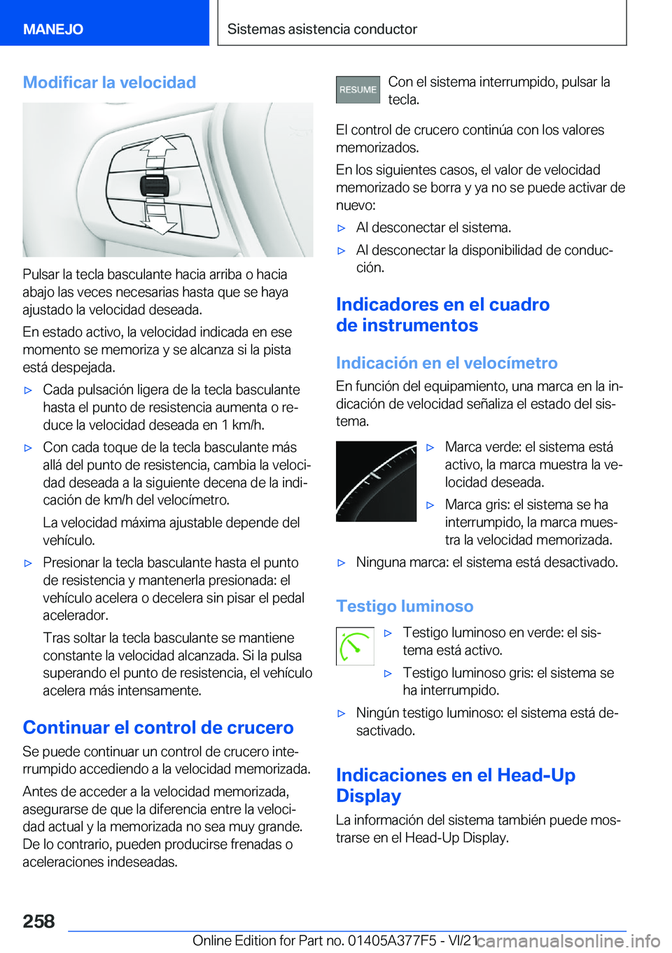 BMW X3 M 2022  Manuales de Empleo (in Spanish) �M�o�d�i�f�i�c�a�r��l�a��v�e�l�o�c�i�d�a�d
�P�u�l�s�a�r��l�a��t�e�c�l�a��b�a�s�c�u�l�a�n�t�e��h�a�c�i�a��a�r�r�i�b�a��o��h�a�c�i�a�a�b�a�j�o��l�a�s��v�e�c�e�s��n�e�c�e�s�a�r�i�a�s��h�a�s�