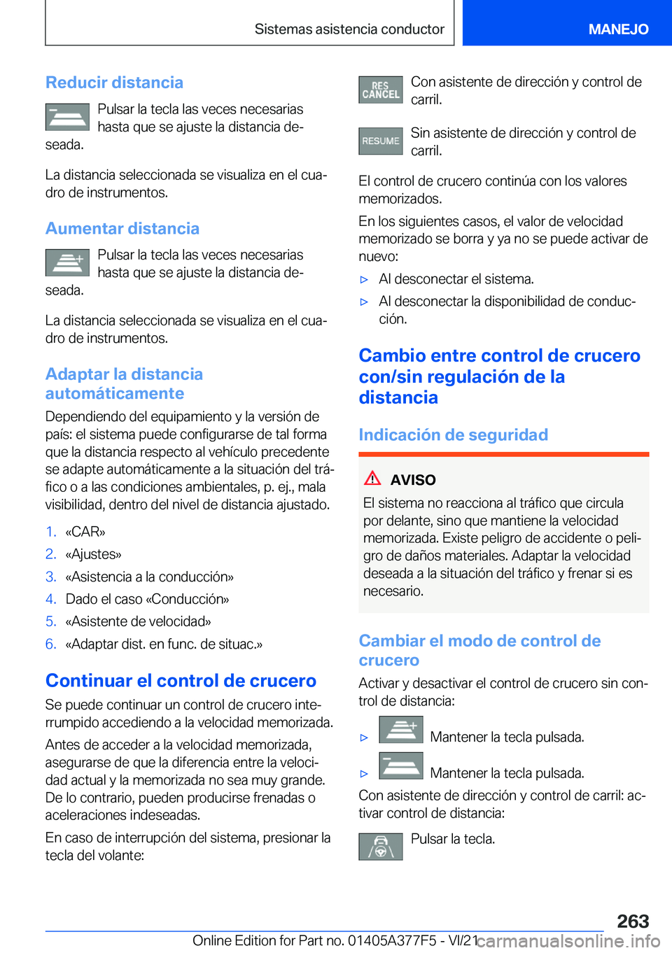 BMW X3 M 2022  Manuales de Empleo (in Spanish) �R�e�d�u�c�i�r��d�i�s�t�a�n�c�i�a�P�u�l�s�a�r��l�a��t�e�c�l�a��l�a�s��v�e�c�e�s��n�e�c�e�s�a�r�i�a�s�h�a�s�t�a��q�u�e��s�e��a�j�u�s�t�e��l�a��d�i�s�t�a�n�c�i�a��d�eª
�s�e�a�d�a�.
�L�a��