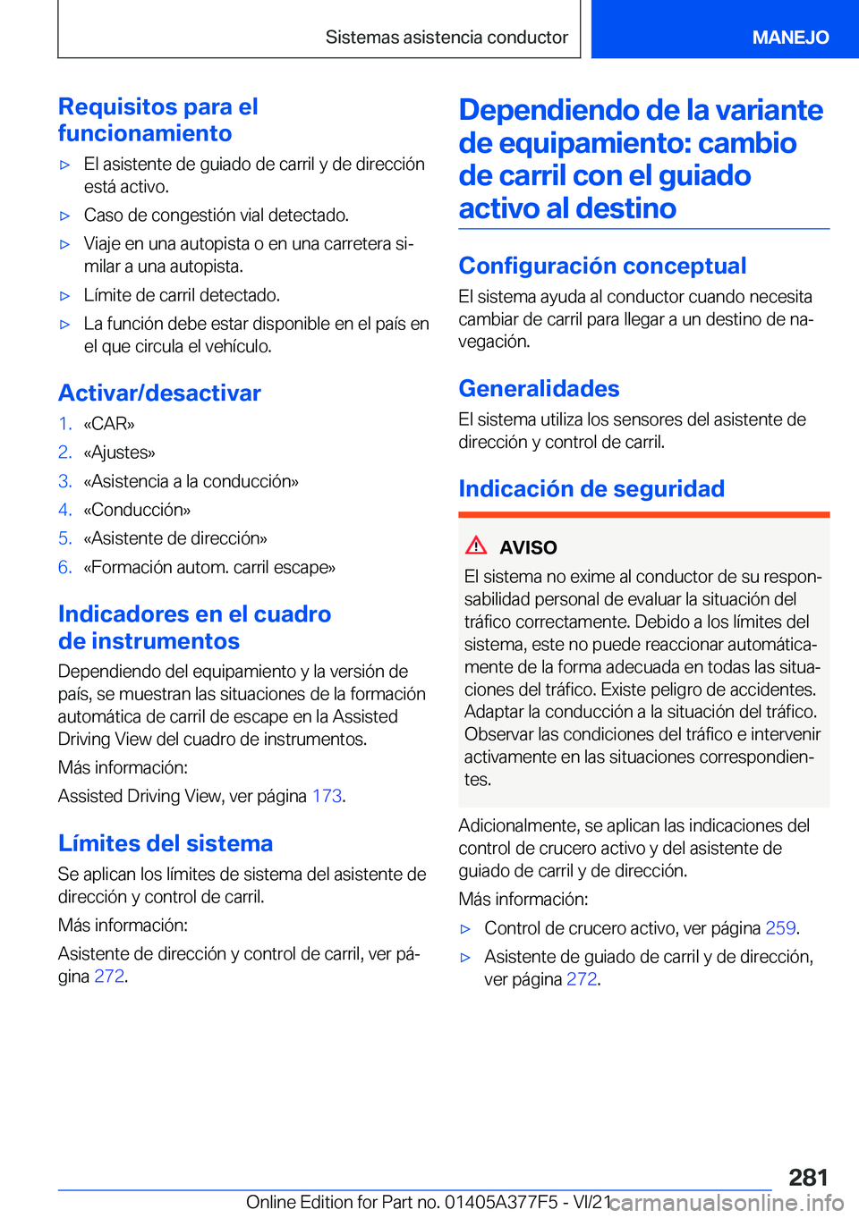 BMW X3 M 2022  Manuales de Empleo (in Spanish) �R�e�q�u�i�s�i�t�o�s��p�a�r�a��e�l
�f�u�n�c�i�o�n�a�m�i�e�n�t�ox�E�l��a�s�i�s�t�e�n�t�e��d�e��g�u�i�a�d�o��d�e��c�a�r�r�i�l��y��d�e��d�i�r�e�c�c�i�
