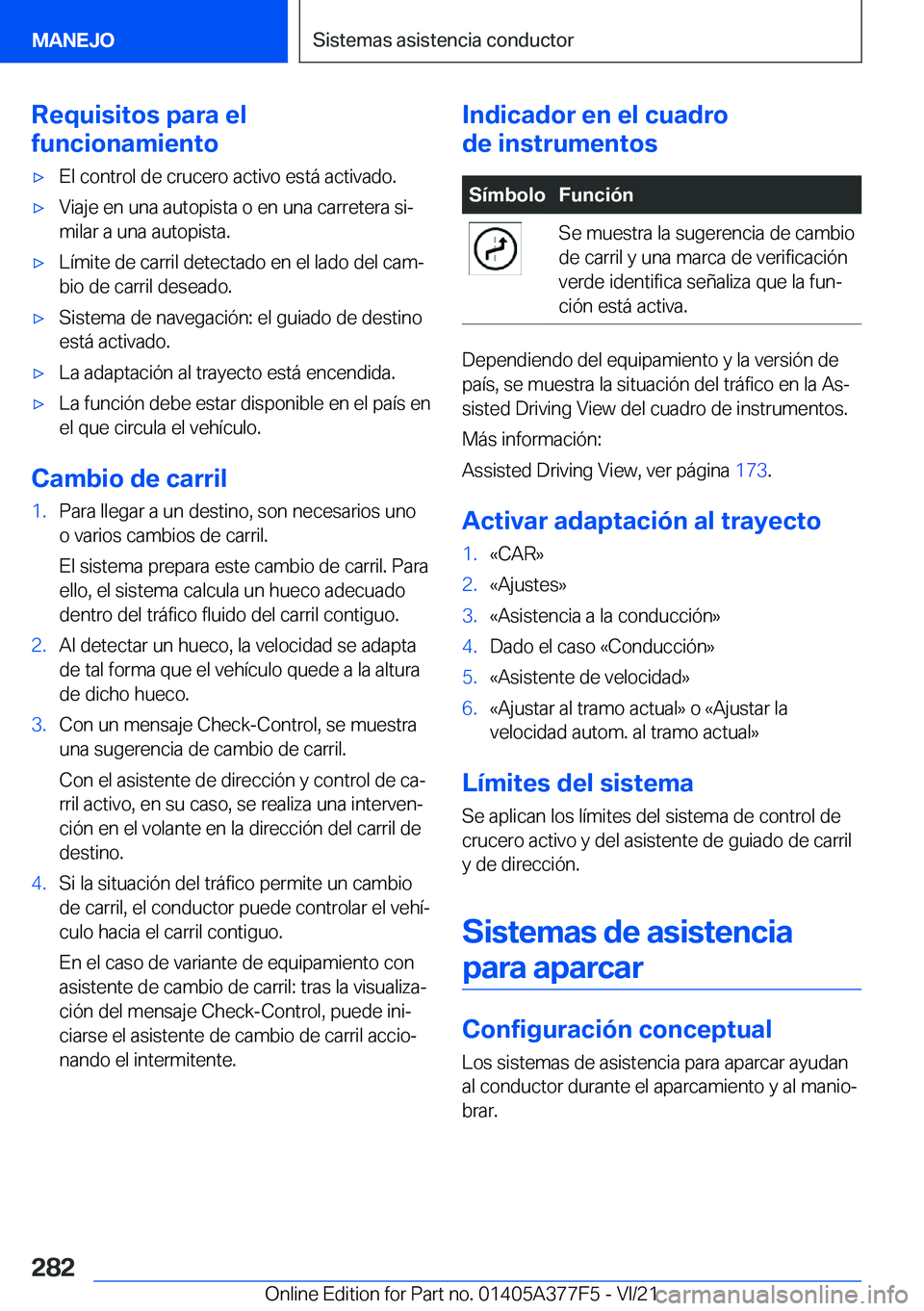 BMW X3 M 2022  Manuales de Empleo (in Spanish) �R�e�q�u�i�s�i�t�o�s��p�a�r�a��e�l
�f�u�n�c�i�o�n�a�m�i�e�n�t�ox�E�l��c�o�n�t�r�o�l��d�e��c�r�u�c�e�r�o��a�c�t�i�v�o��e�s�t�
