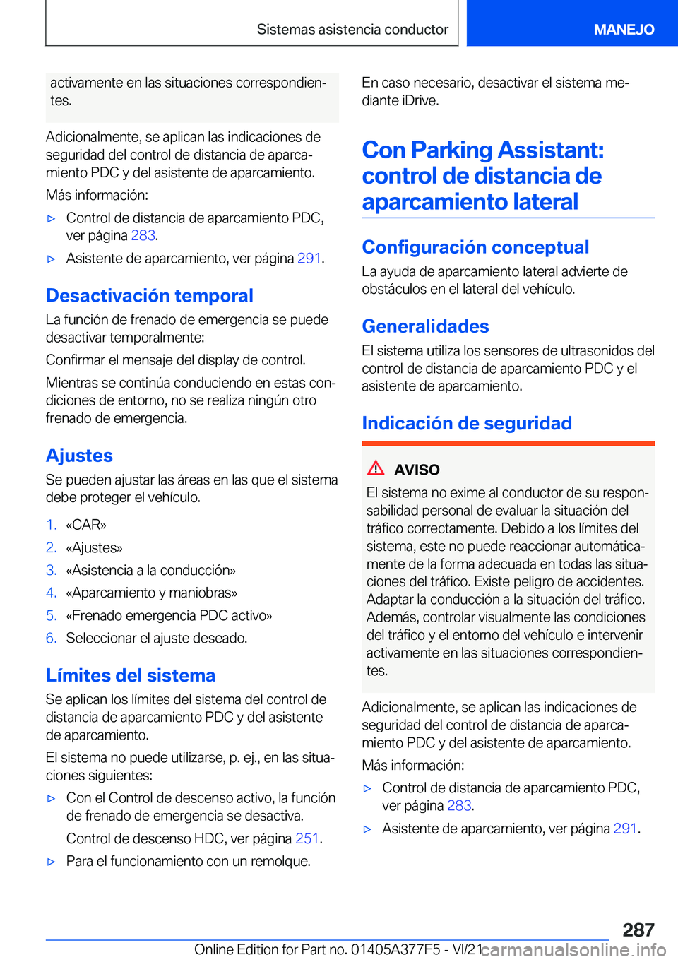 BMW X3 M 2022  Manuales de Empleo (in Spanish) �a�c�t�i�v�a�m�e�n�t�e��e�n��l�a�s��s�i�t�u�a�c�i�o�n�e�s��c�o�r�r�e�s�p�o�n�d�i�e�nª
�t�e�s�.
�A�d�i�c�i�o�n�a�l�m�e�n�t�e�,��s�e��a�p�l�i�c�a�n��l�a�s��i�n�d�i�c�a�c�i�o�n�e�s��d�e
�s�e�g