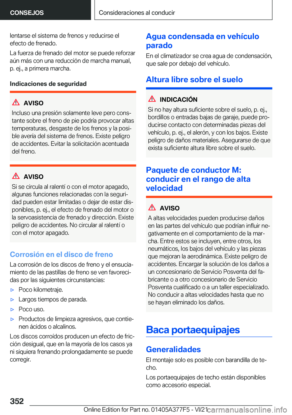 BMW X3 M 2022  Manuales de Empleo (in Spanish) �l�e�n�t�a�r�s�e��e�l��s�i�s�t�e�m�a��d�e��f�r�e�n�o�s��y��r�e�d�u�c�i�r�s�e��e�l
�e�f�e�c�t�o��d�e��f�r�e�n�a�d�o�.
�L�a��f�u�e�r�z�a��d�e��f�r�e�n�a�d�o��d�e�l��m�o�t�o�r��s�e��p�u�e