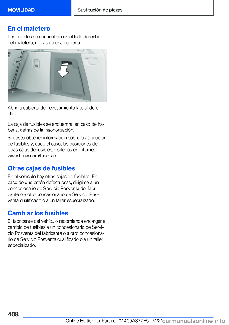 BMW X3 M 2022  Manuales de Empleo (in Spanish) �E�n��e�l��m�a�l�e�t�e�r�o�L�o�s��f�u�s�i�b�l�e�s��s�e��e�n�c�u�e�n�t�r�a�n��e�n��e�l��l�a�d�o��d�e�r�e�c�h�o�d�e�l��m�a�l�e�t�e�r�o�,��d�e�t�r�