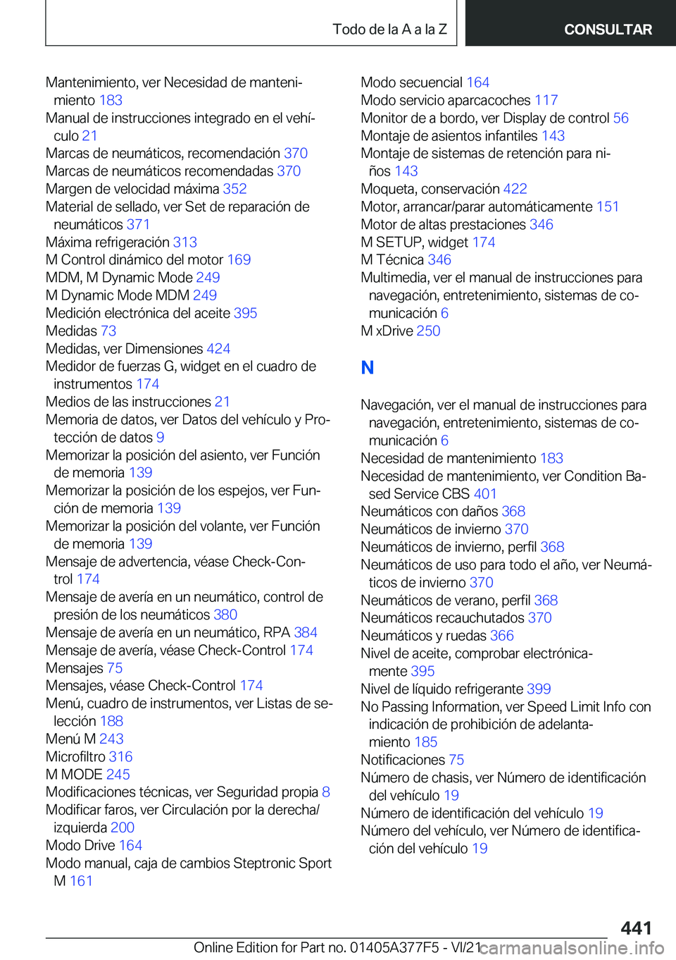 BMW X3 M 2022  Manuales de Empleo (in Spanish) �M�a�n�t�e�n�i�m�i�e�n�t�o�,��v�e�r��N�e�c�e�s�i�d�a�d��d�e��m�a�n�t�e�n�iª�m�i�e�n�t�o� �1�8�3�
�M�a�n�u�a�l��d�e��i�n�s�t�r�u�c�c�i�o�n�e�s��i�n�t�e�g�r�a�d�o��e�n��e�l��v�e�h�