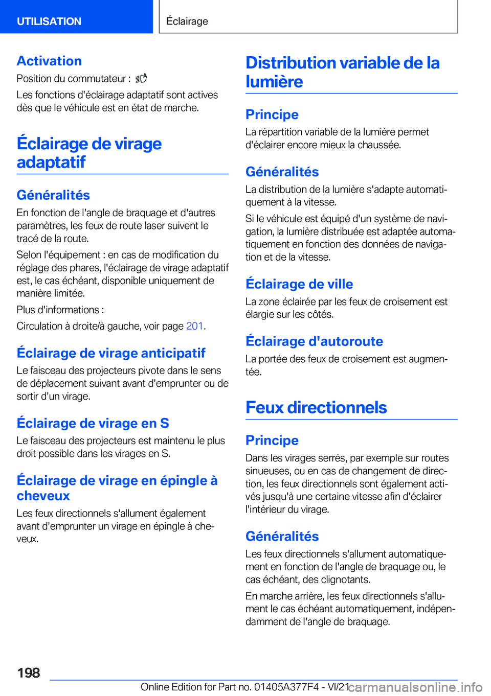 BMW X3 M 2022  Notices Demploi (in French) �A�c�t�i�v�a�t�i�o�n�P�o�s�i�t�i�o�n��d�u��c�o�m�m�u�t�a�t�e�u�r��:��
�
�L�e�s��f�o�n�c�t�i�o�n�s��d�'�é�c�l�a�i�r�a�g�e��a�d�a�p�t�a�t�i�f��s�o�n�t��a�c�t�i�v�e�s
�d�è�s��q�u�e��l�