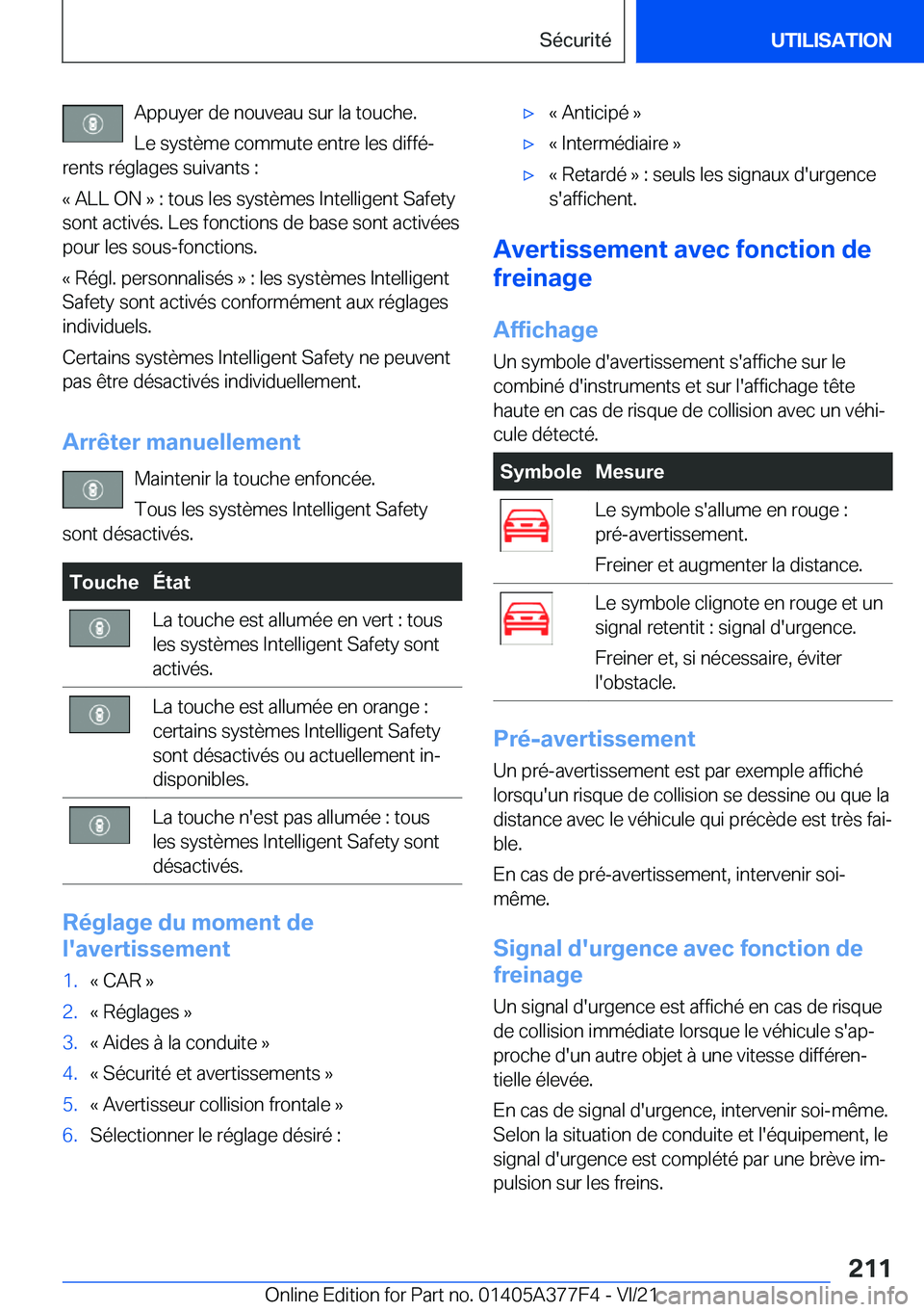 BMW X3 M 2022  Notices Demploi (in French) �A�p�p�u�y�e�r��d�e��n�o�u�v�e�a�u��s�u�r��l�a��t�o�u�c�h�e�.�L�e��s�y�s�t�è�m�e��c�o�m�m�u�t�e��e�n�t�r�e��l�e�s��d�i�f�f�éj
�r�e�n�t�s��r�é�g�l�a�g�e�s��s�u�i�v�a�n�t�s��:
�k��A�L�