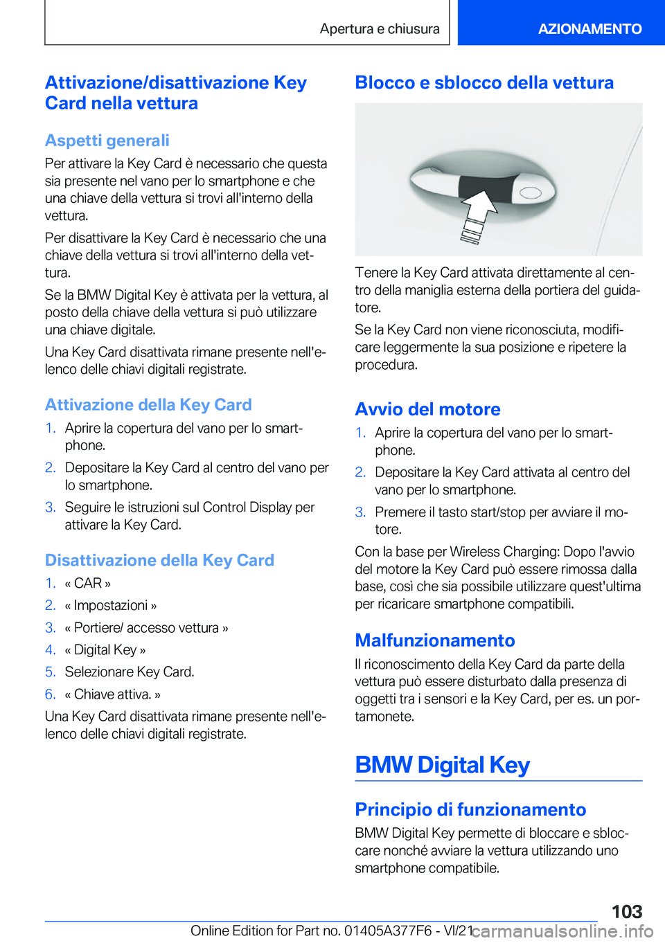 BMW X3 M 2022  Libretti Di Uso E manutenzione (in Italian) �A�t�t�i�v�a�z�i�o�n�e�/�d�i�s�a�t�t�i�v�a�z�i�o�n�e��K�e�y
�C�a�r�d��n�e�l�l�a��v�e�t�t�u�r�a
�A�s�p�e�t�t�i��g�e�n�e�r�a�l�i �P�e�r��a�t�t�i�v�a�r�e��l�a��K�e�y��C�a�r�d��è��n�e�c�e�s�s�a