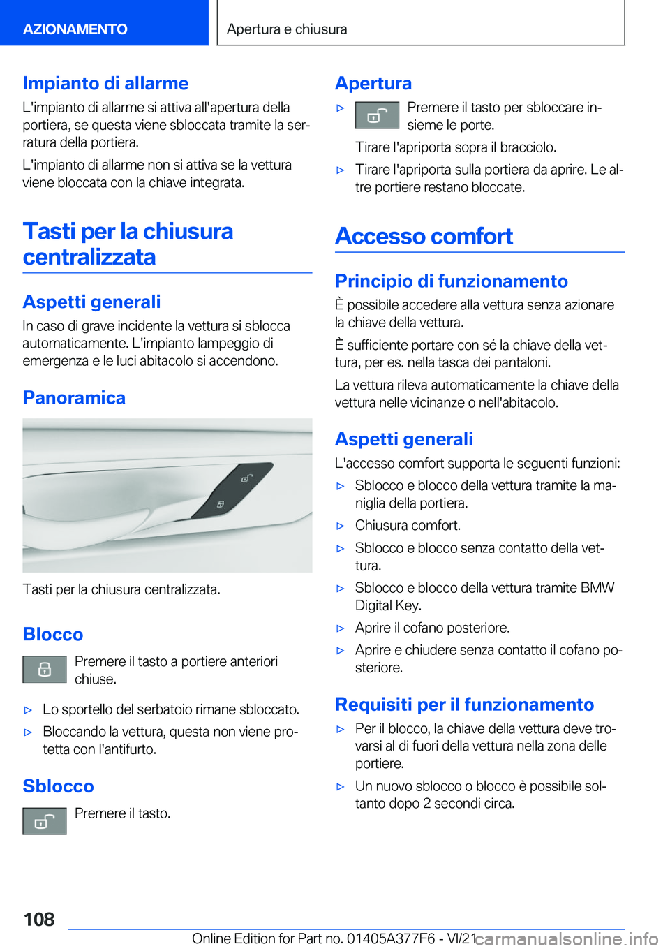 BMW X3 M 2022  Libretti Di Uso E manutenzione (in Italian) �I�m�p�i�a�n�t�o��d�i��a�l�l�a�r�m�e�L�'�i�m�p�i�a�n�t�o��d�i��a�l�l�a�r�m�e��s�i��a�t�t�i�v�a��a�l�l�'�a�p�e�r�t�u�r�a��d�e�l�l�a
�p�o�r�t�i�e�r�a�,��s�e��q�u�e�s�t�a��v�i�e�n�e��