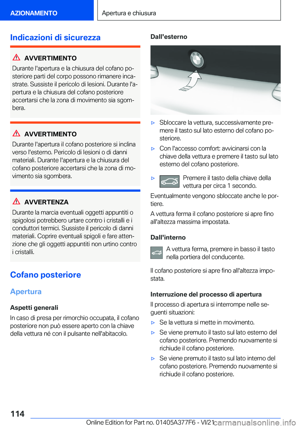BMW X3 M 2022  Libretti Di Uso E manutenzione (in Italian) �I�n�d�i�c�a�z�i�o�n�i��d�i��s�i�c�u�r�e�z�z�a
�A�V�V�E�R�T�I�M�E�N�T�O
�D�u�r�a�n�t�e��l�'�a�p�e�r�t�u�r�a��e��l�a��c�h�i�u�s�u�r�a��d�e�l��c�o�f�a�n�o��p�oª
�s�t�e�r�i�o�r�e��p�a�r�t