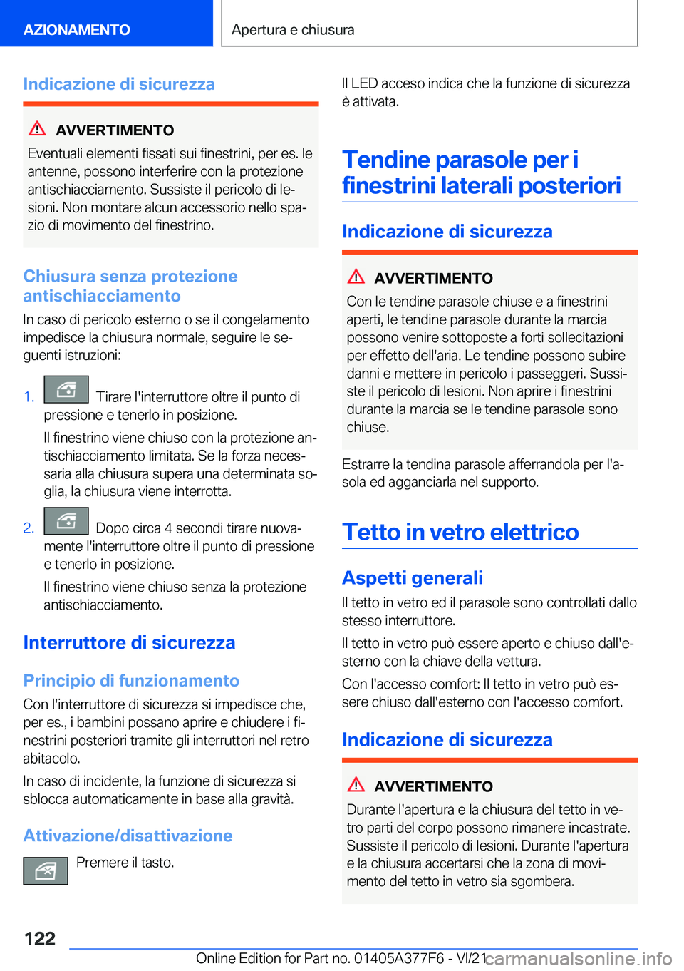 BMW X3 M 2022  Libretti Di Uso E manutenzione (in Italian) �I�n�d�i�c�a�z�i�o�n�e��d�i��s�i�c�u�r�e�z�z�a
�A�V�V�E�R�T�I�M�E�N�T�O
�E�v�e�n�t�u�a�l�i��e�l�e�m�e�n�t�i��f�i�s�s�a�t�i��s�u�i��f�i�n�e�s�t�r�i�n�i�,��p�e�r��e�s�.��l�e
�a�n�t�e�n�n�e�,��