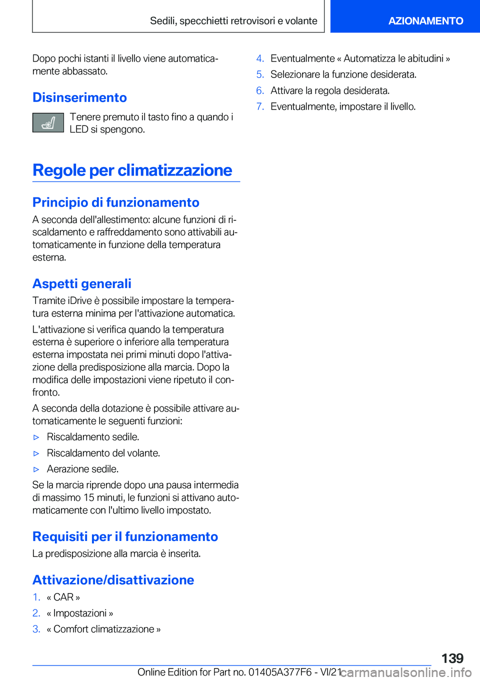 BMW X3 M 2022  Libretti Di Uso E manutenzione (in Italian) �D�o�p�o��p�o�c�h�i��i�s�t�a�n�t�i��i�l��l�i�v�e�l�l�o��v�i�e�n�e��a�u�t�o�m�a�t�i�c�aª
�m�e�n�t�e��a�b�b�a�s�s�a�t�o�.
�D�i�s�i�n�s�e�r�i�m�e�n�t�o �T�e�n�e�r�e��p�r�e�m�u�t�o��i�l��t�a�s